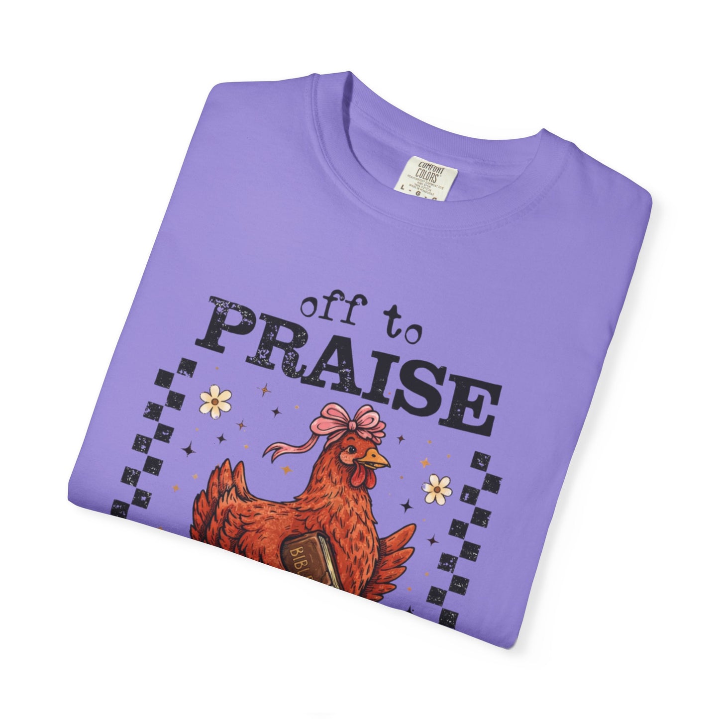 Praise the Lord Chicken T-Shirt — 'Off to Praise the Lord' Vintage Farmhouse Tee