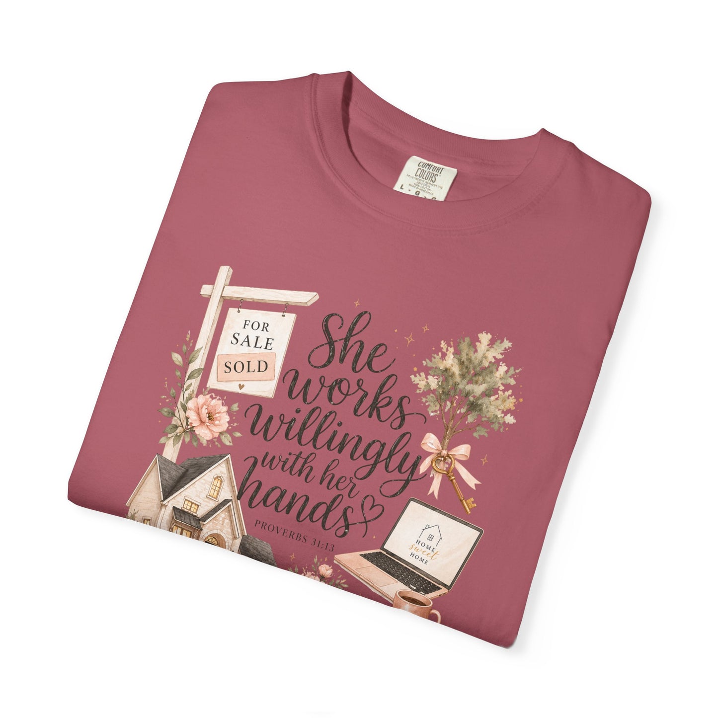 She Works Willingly With Her Hands T-Shirt — Realtor Graphic Tee