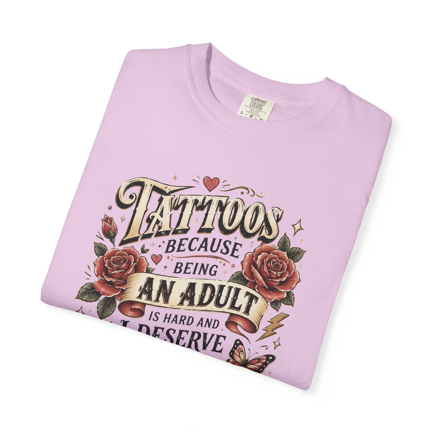 "Tattoos Because Being An Adult I Deserve Stickers" T-Shirt