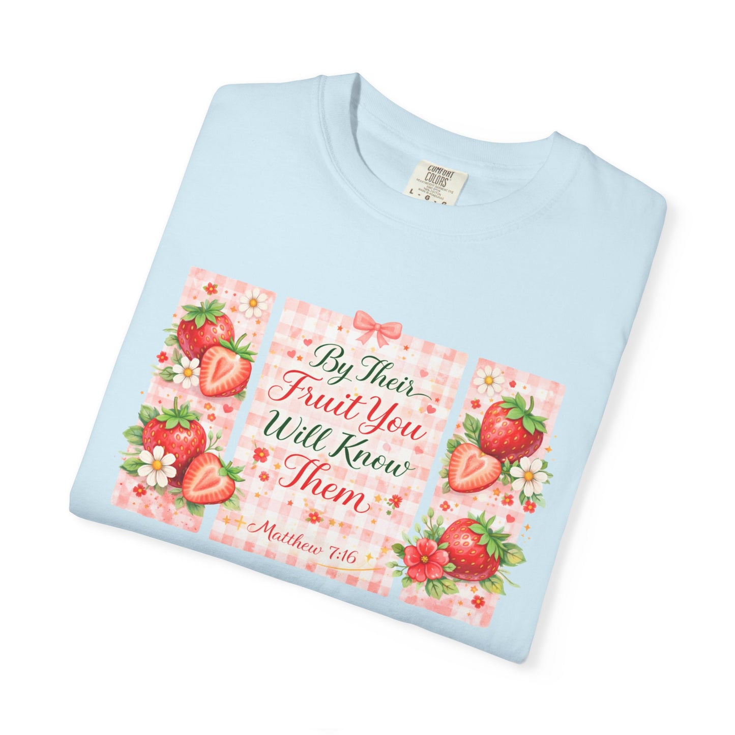T-Shirt — “By Their Fruit You Will Know Them” Floral Strawberry Graphic Tee