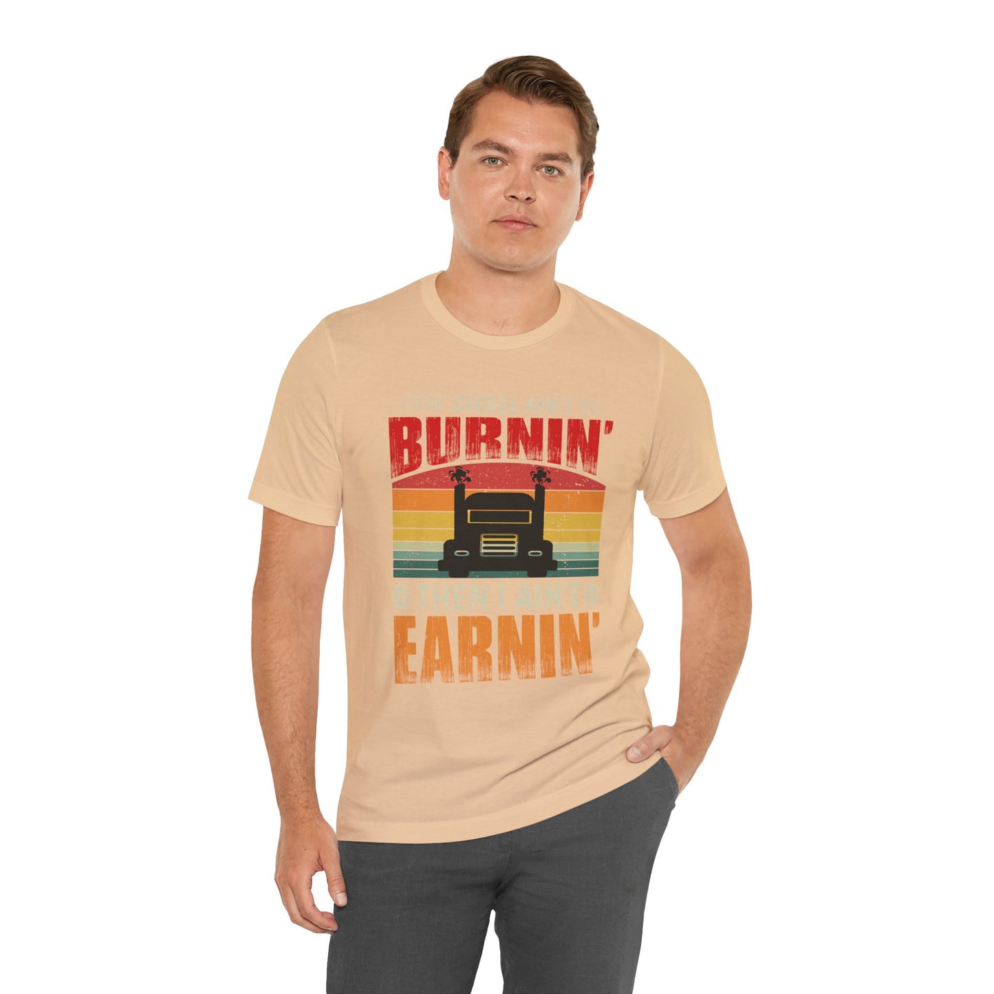 Trucker Tee — “If Diesel Ain’t Burnin’ Then I Ain’t Oearnin’” Vintage Semi Truck Shirt