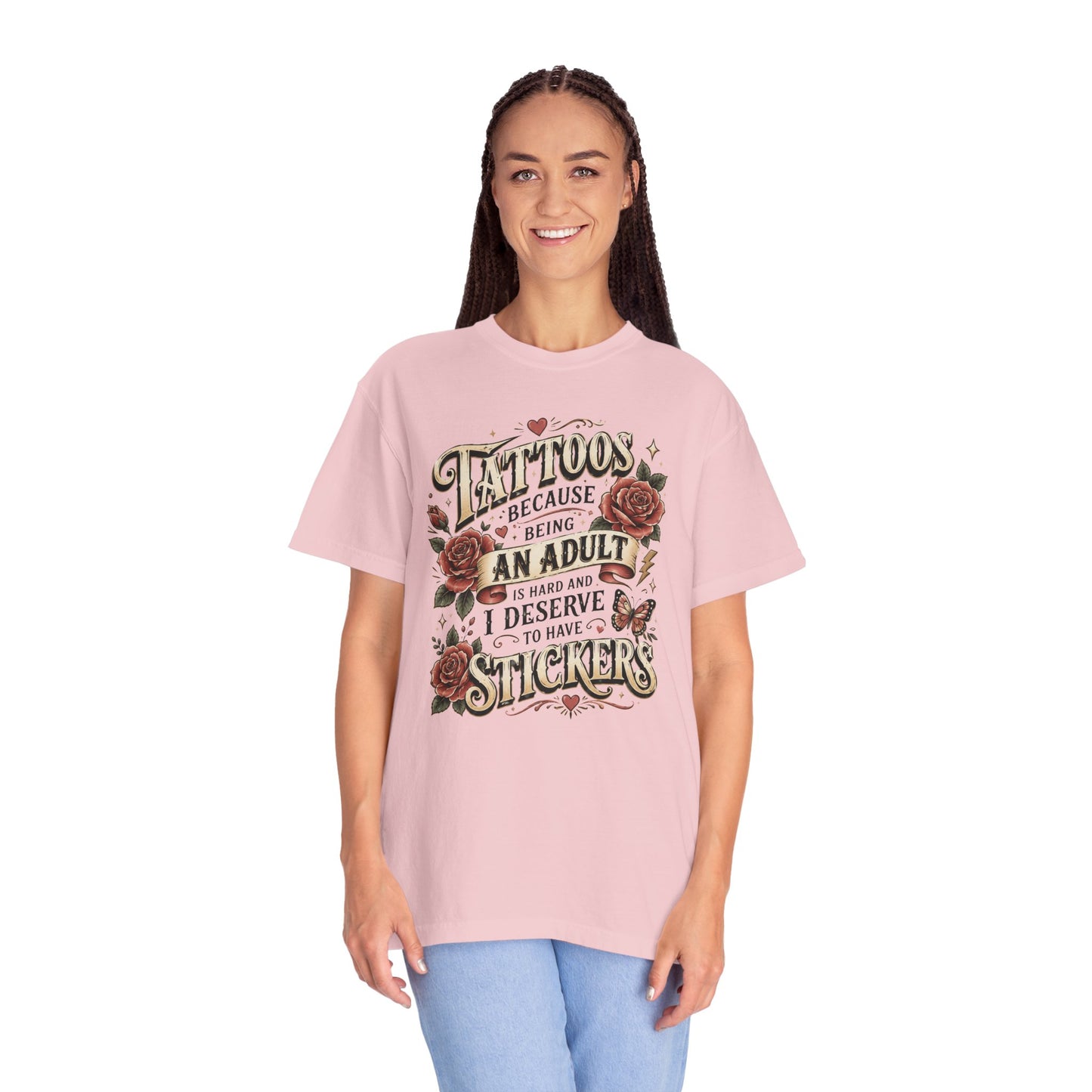 "Tattoos Because Being An Adult I Deserve Stickers" T-Shirt