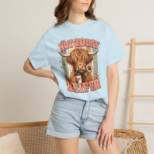 Not Today Heifer T-Shirt — Funny Highland Cow Graphic Tee