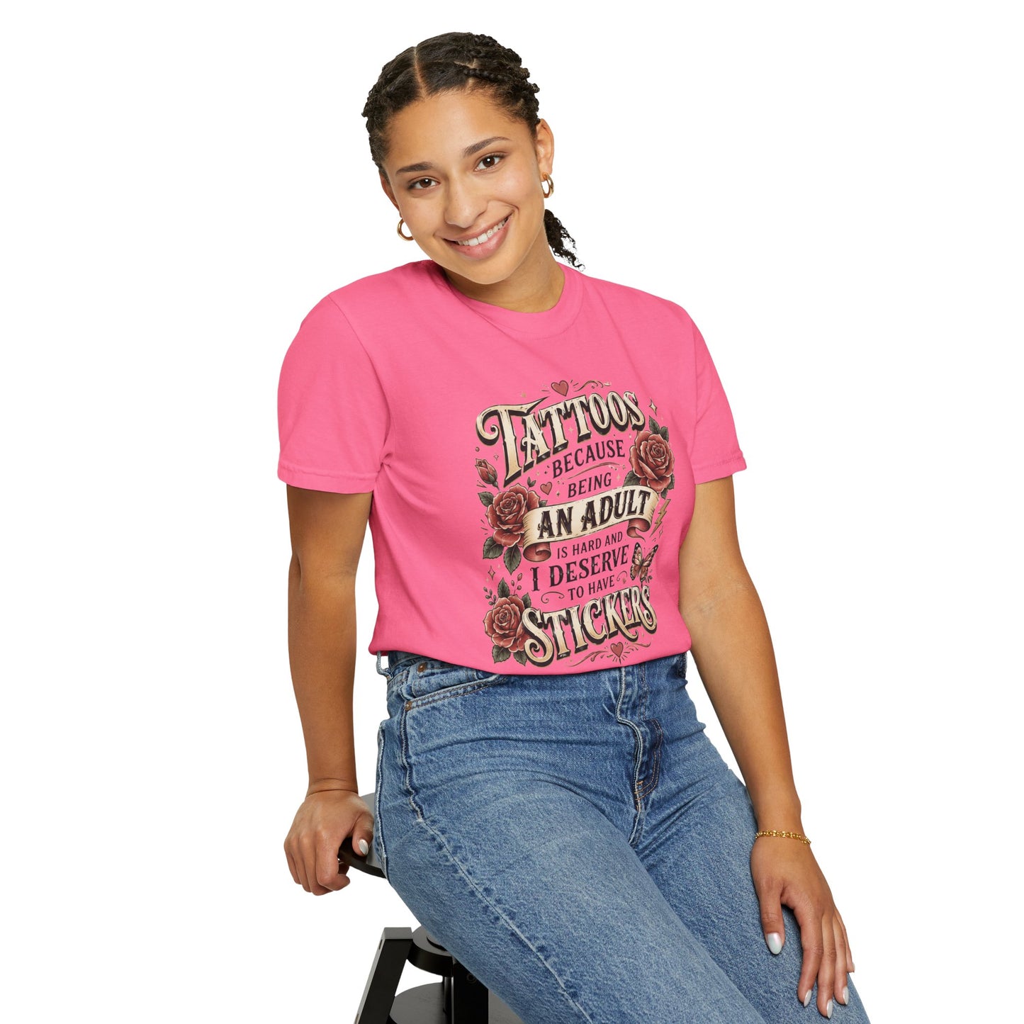 "Tattoos Because Being An Adult I Deserve Stickers" T-Shirt