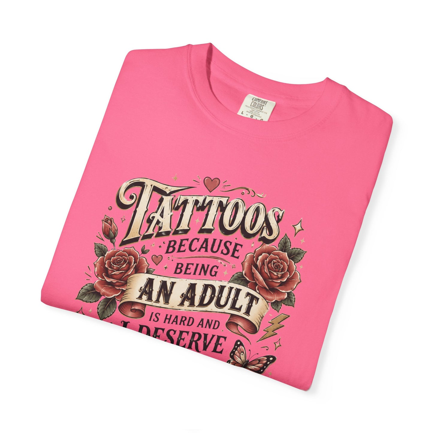 "Tattoos Because Being An Adult I Deserve Stickers" T-Shirt