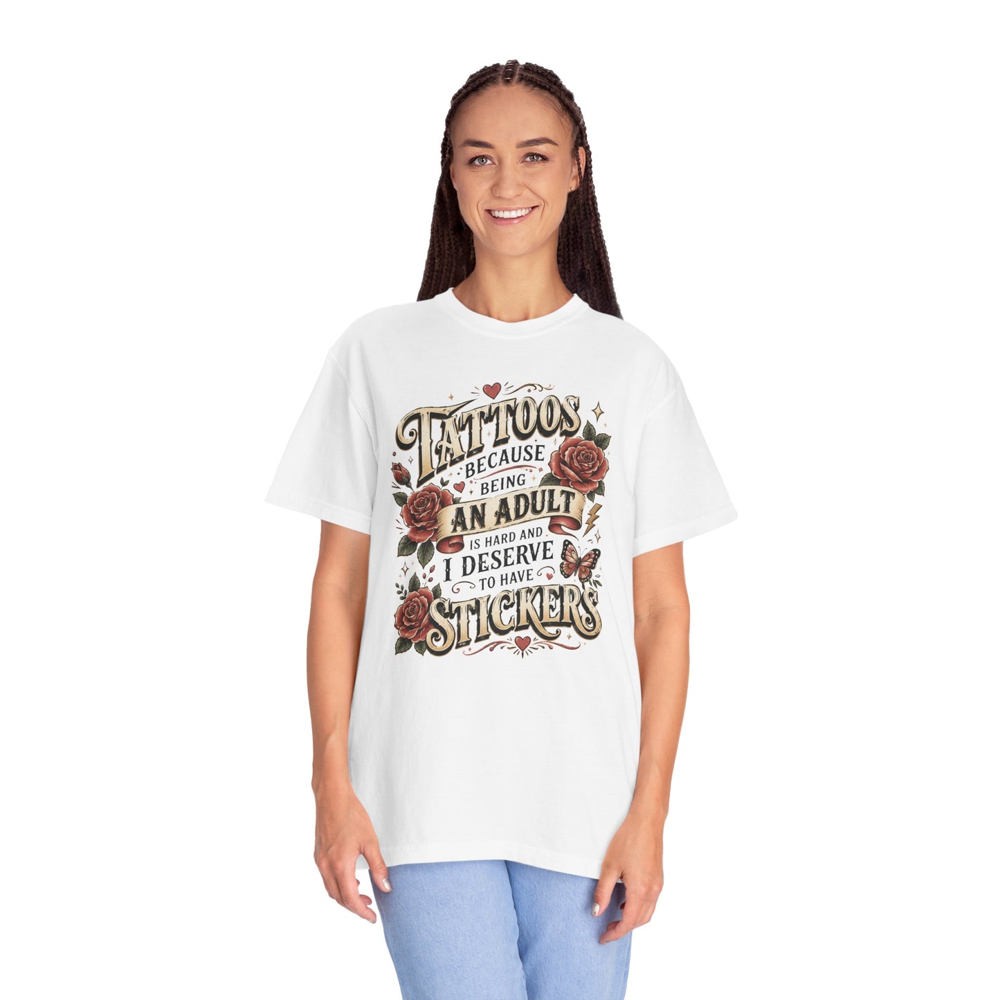 "Tattoos Because Being An Adult I Deserve Stickers" T-Shirt