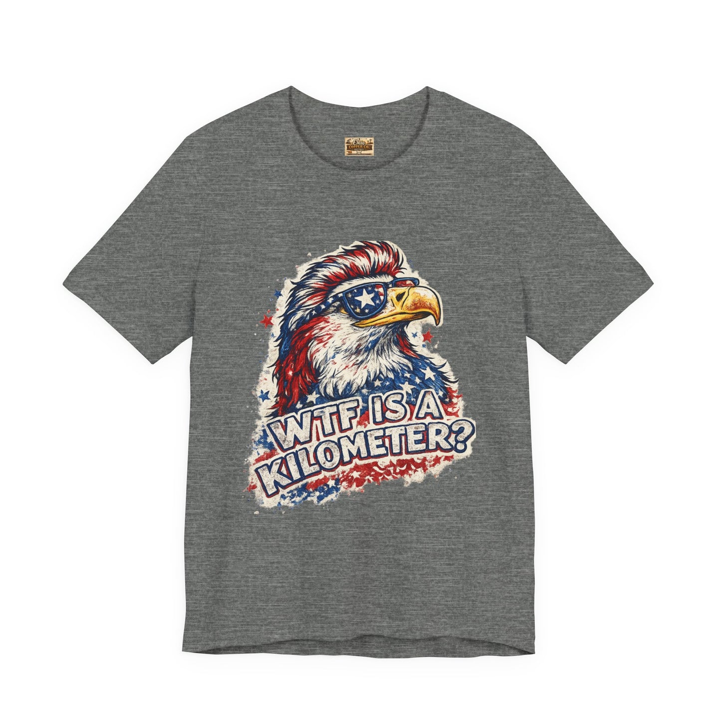 Patriotic Eagle Tee — "WTF Is A Kilometer?" Funny 4th of July Shirt