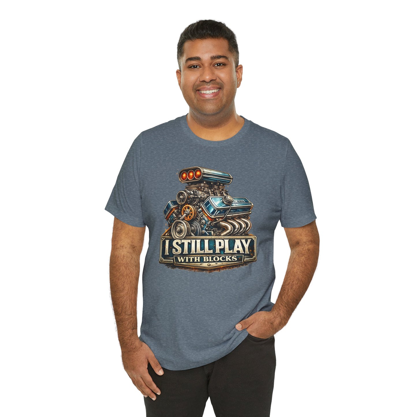 Engine Graphic Tee — "I Still Play With Blocks" Car Lover T-Shirt