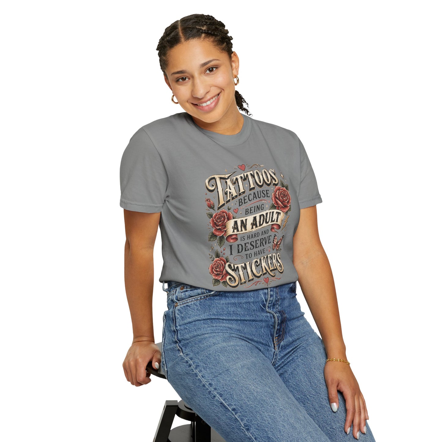 "Tattoos Because Being An Adult I Deserve Stickers" T-Shirt
