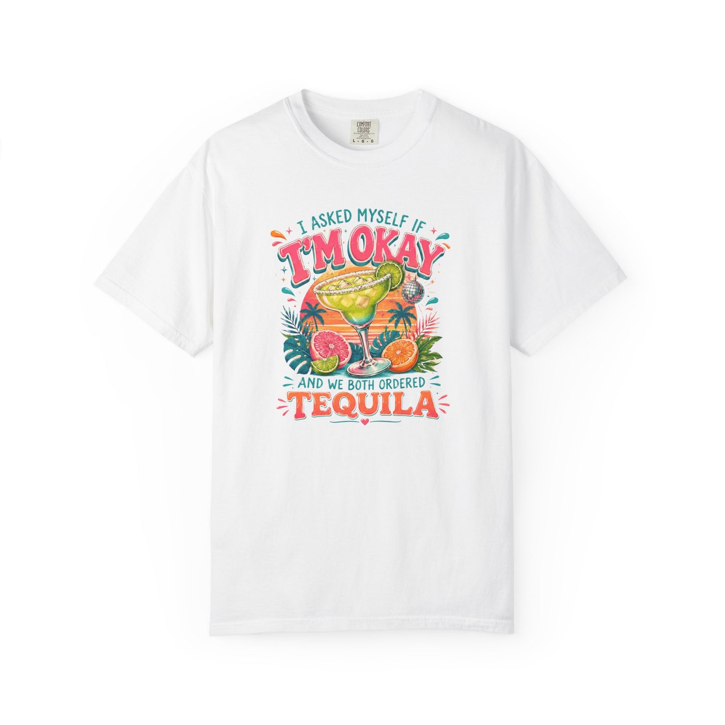I'm Okay…We Both Ordered Tequila T-Shirt — Funny Margarita Graphic Tee for Party Lovers