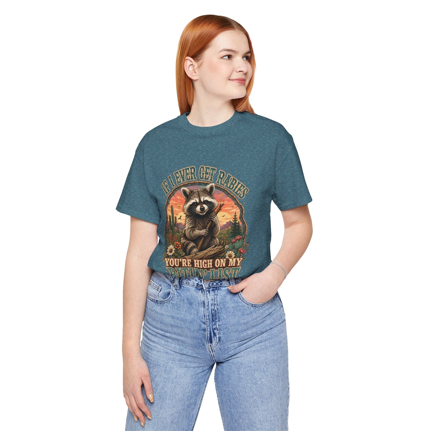 If I Ever Get Rabies You’re High On My Bitin’ List Raccoon Graphic Tee