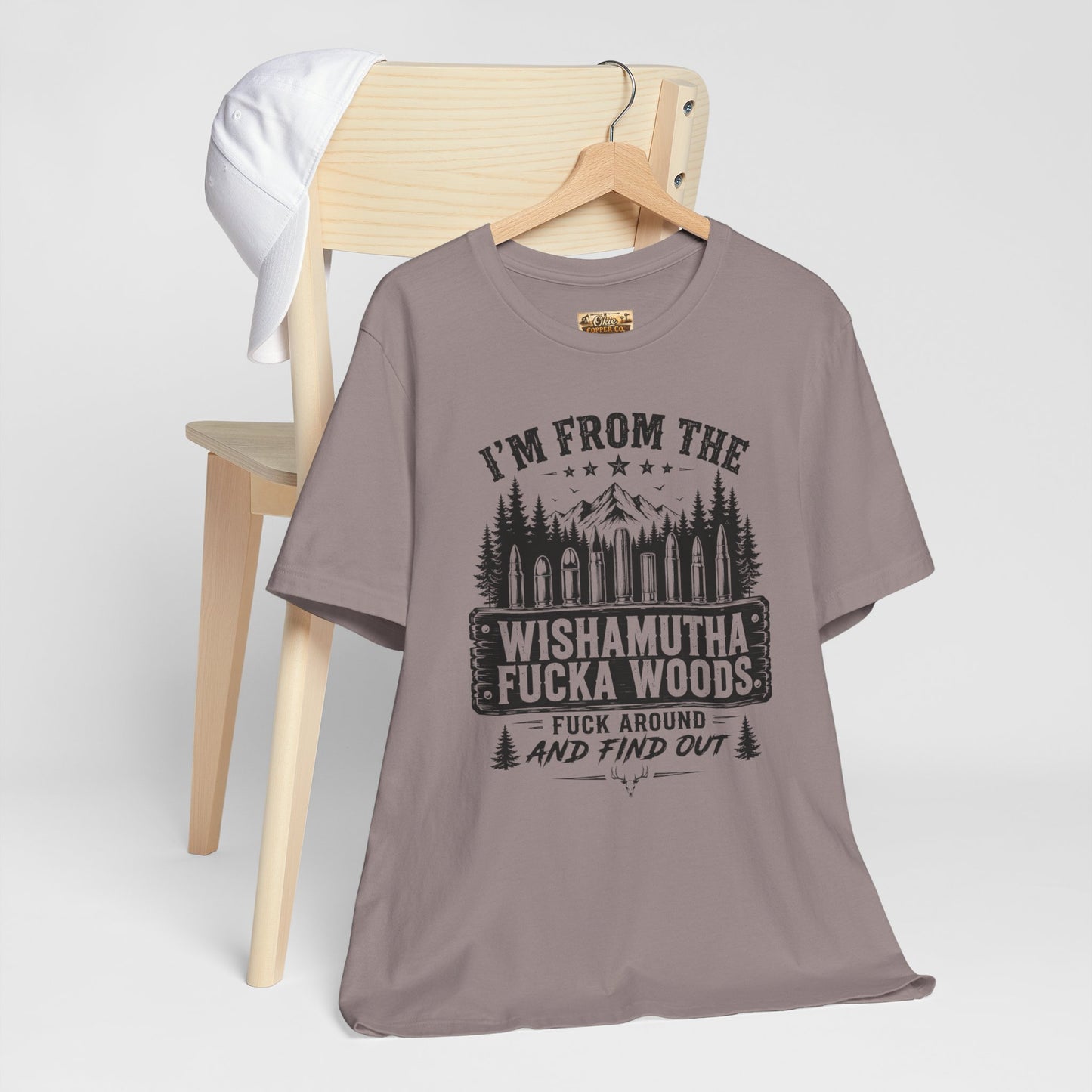 Funny Graphic Tee - "I'm From The Wishamutha F***a Woods" Forest Camping Shirt