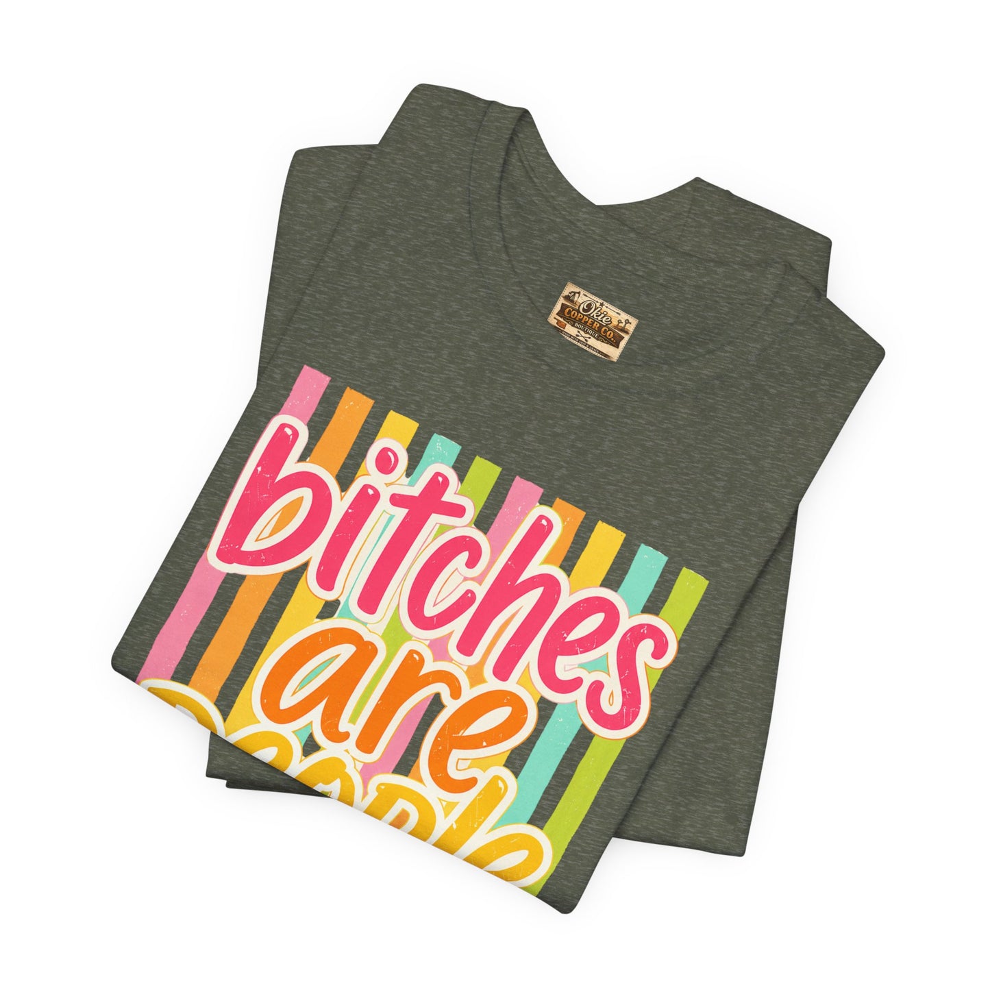 Bitches Are People Too Tee — Colorful Retro Striped Graphic T-Shirt