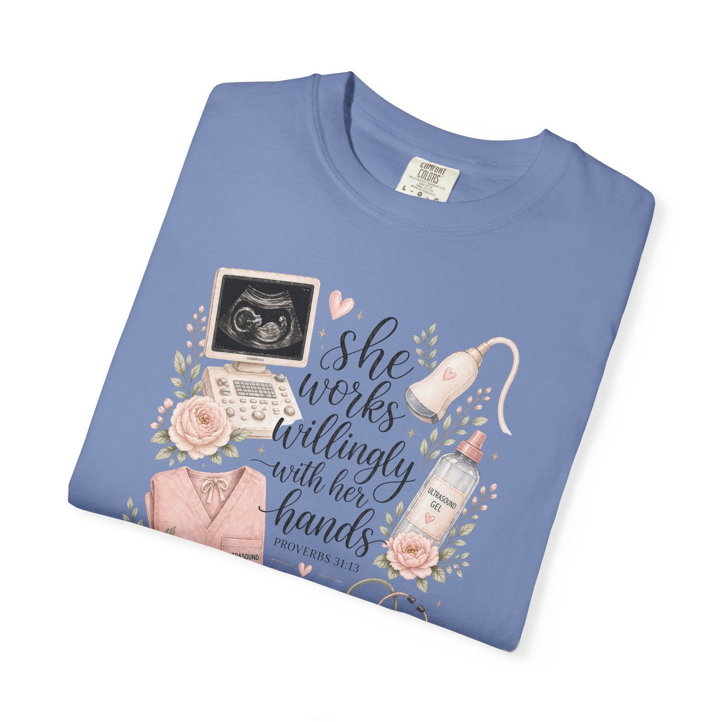 She Works Willingly With Her Hands – Ultrasound Tech Tee