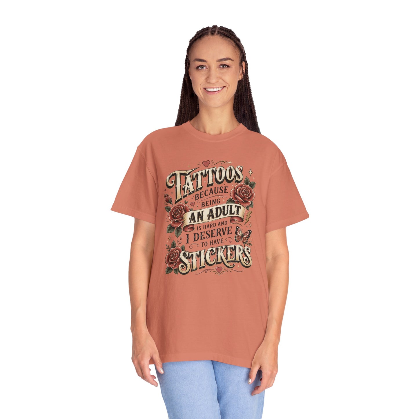 "Tattoos Because Being An Adult I Deserve Stickers" T-Shirt