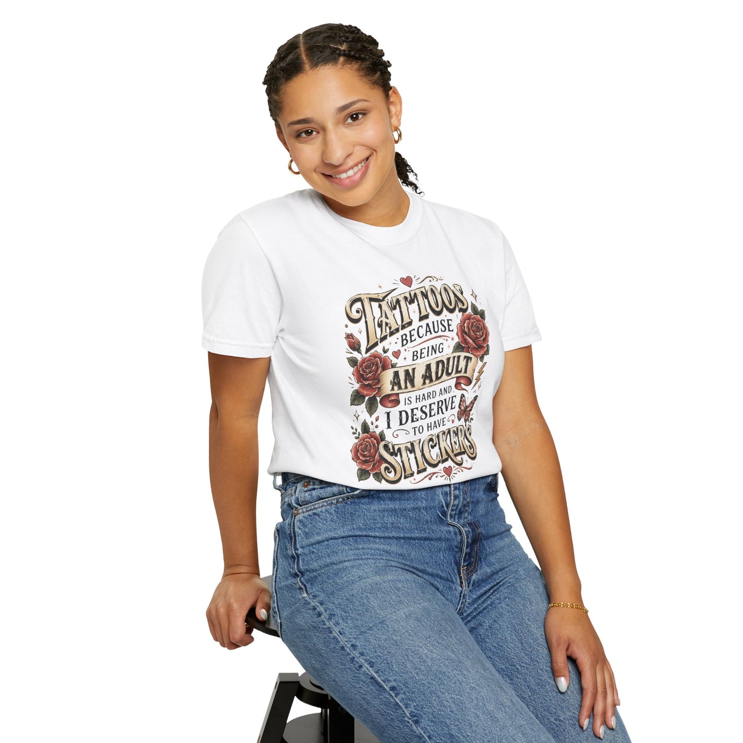 "Tattoos Because Being An Adult I Deserve Stickers" T-Shirt