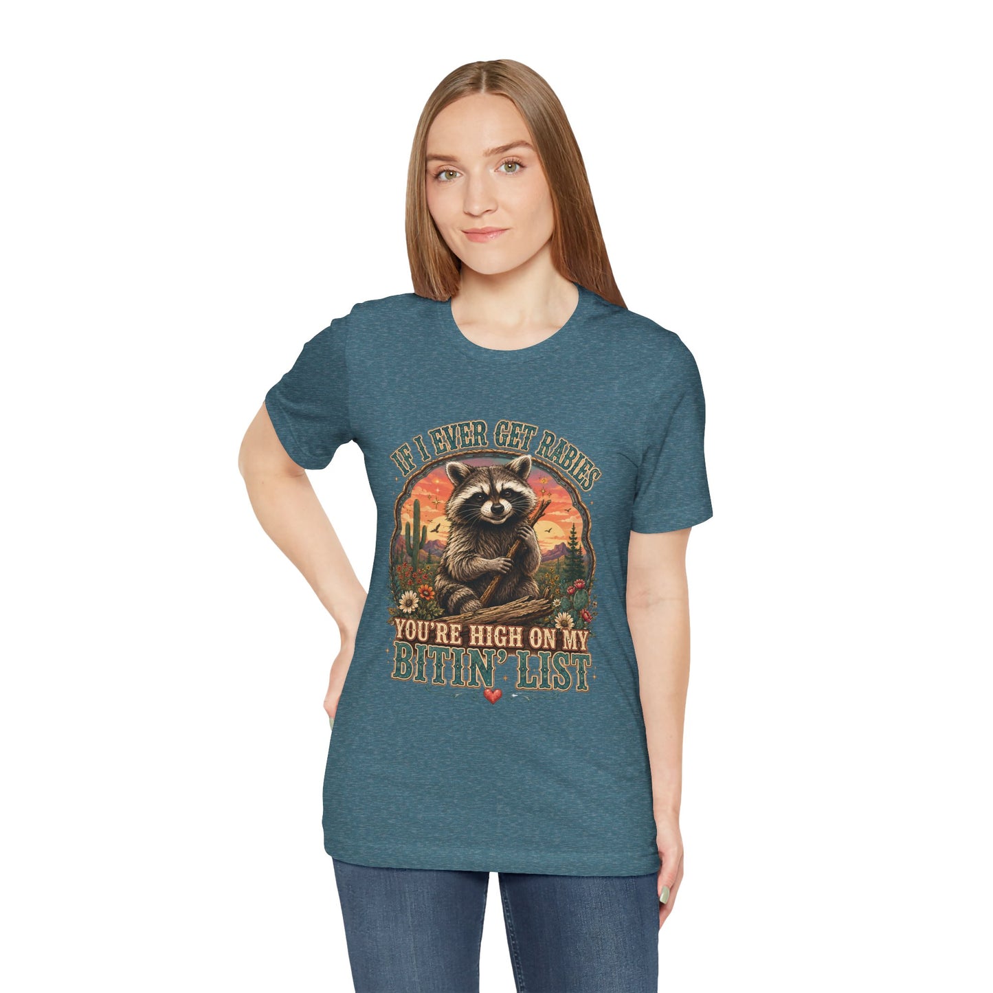 If I Ever Get Rabies You’re High On My Bitin’ List Raccoon Graphic Tee