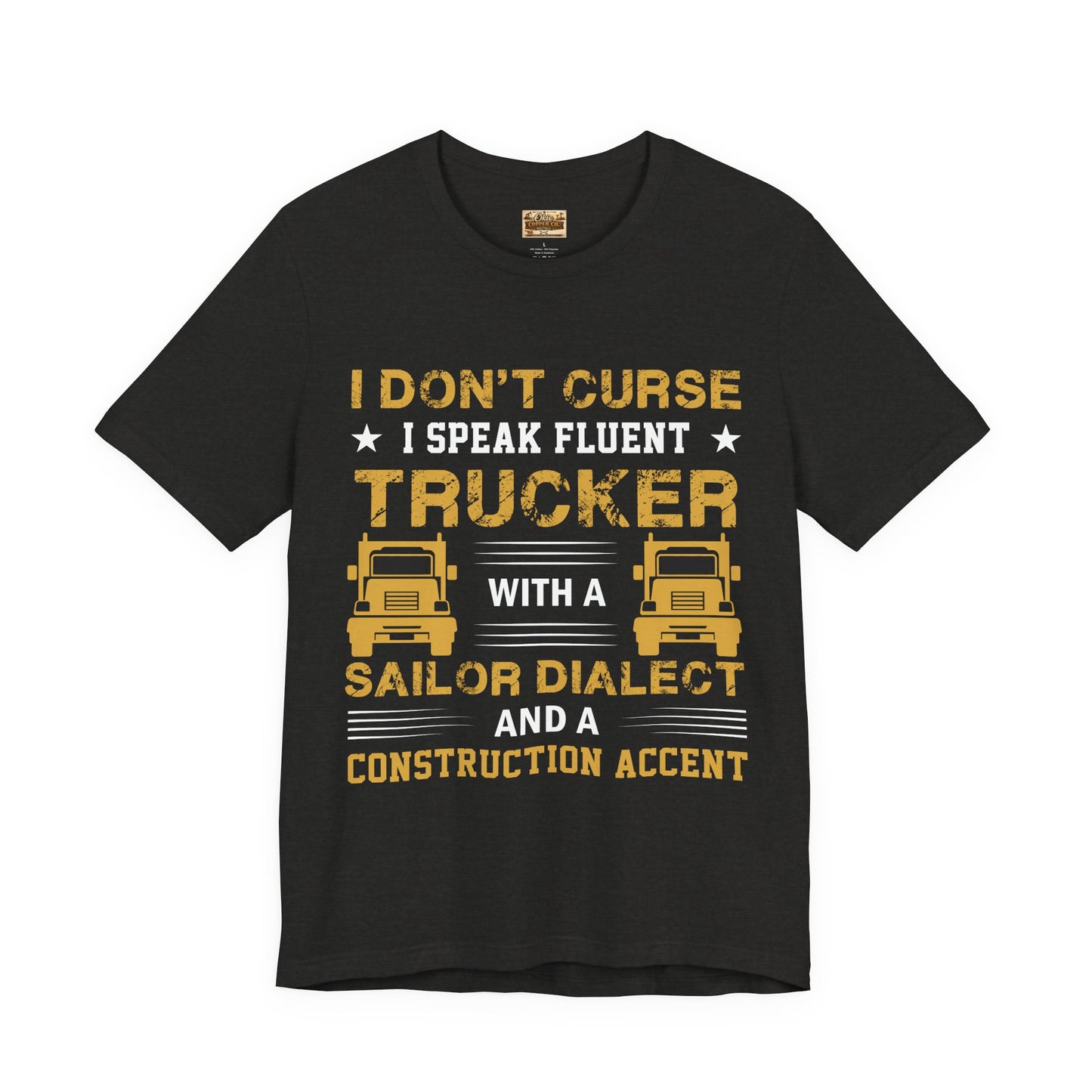 Trucker Humor T-Shirt — "I Don't Curse, I Speak Fluent Trucker" Graphic Tee