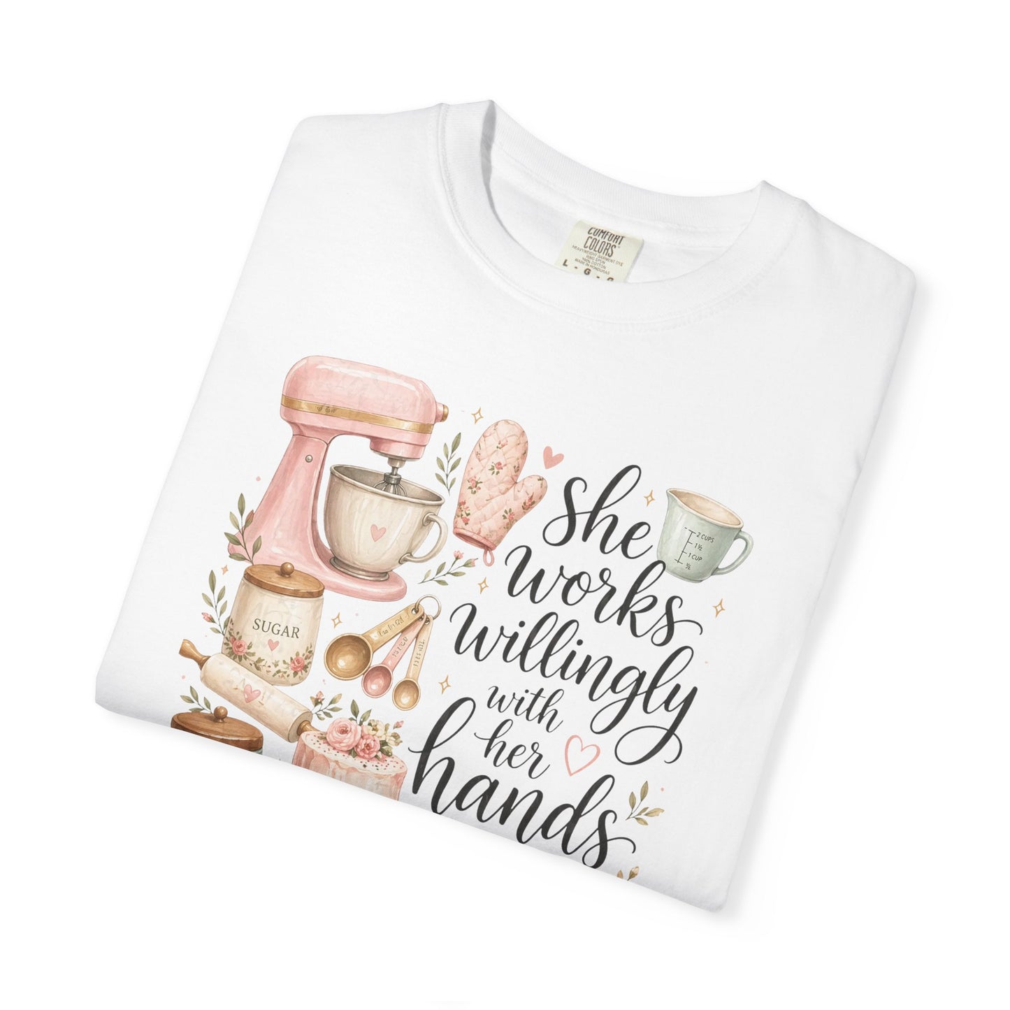 Baker’s Kitchen T-Shirt — “She Works Willingly With Her Hands” Floral Baking Design