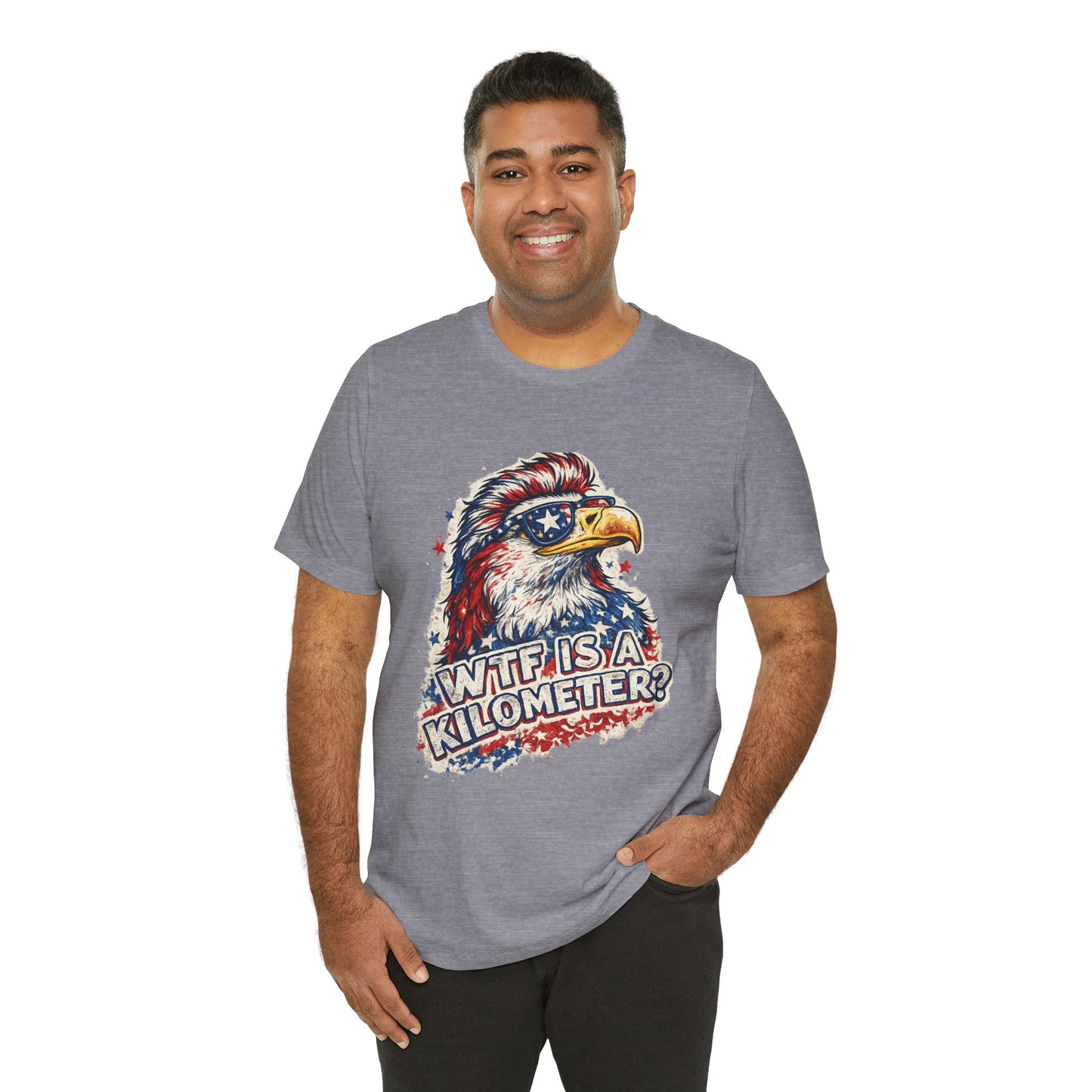 Patriotic Eagle Tee — "WTF Is A Kilometer?" Funny 4th of July Shirt