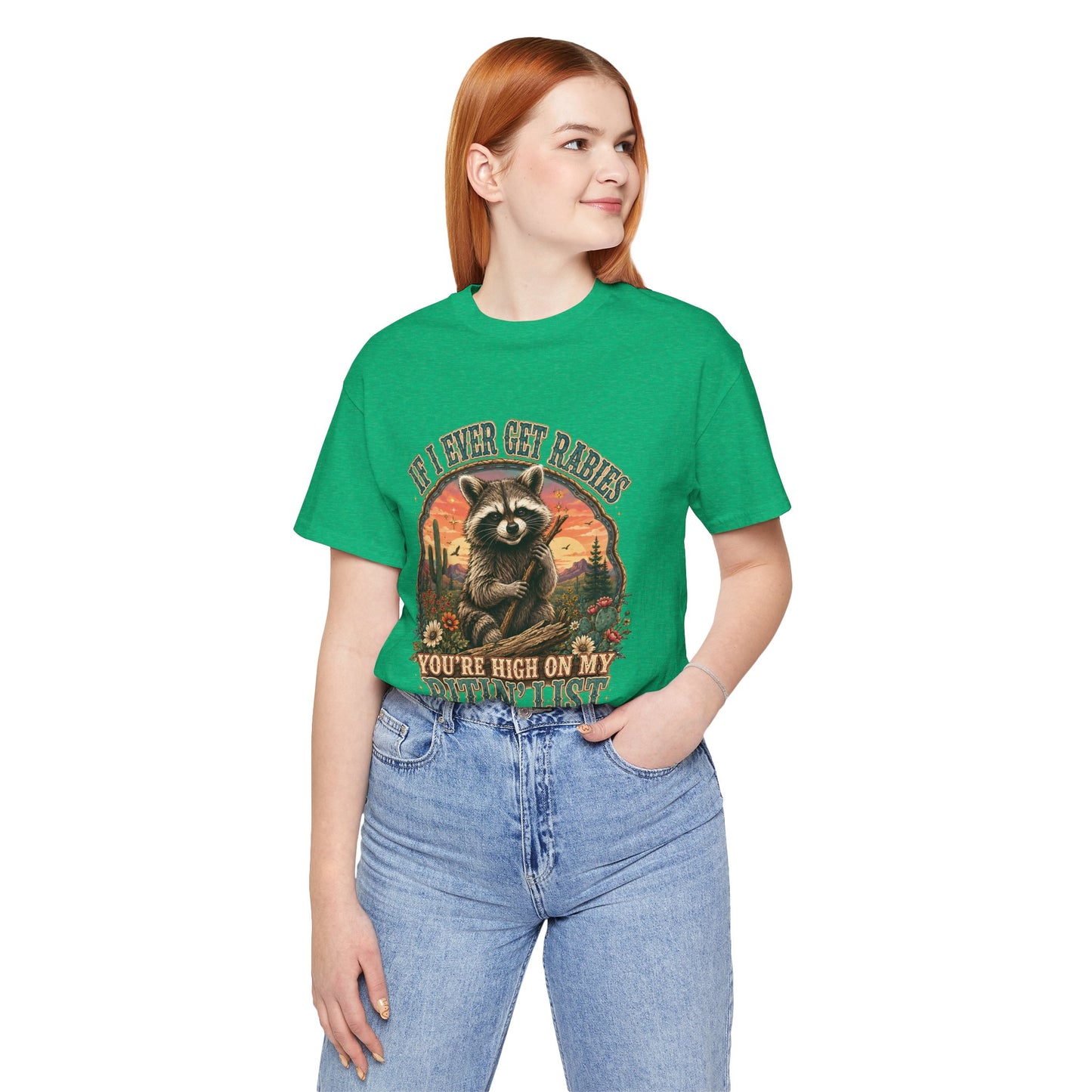 If I Ever Get Rabies You’re High On My Bitin’ List Raccoon Graphic Tee