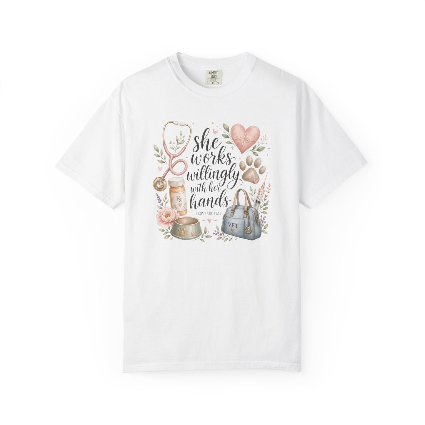 "She Works Willingly With Her Hands" Vet & Vet Tech Graphic Tee