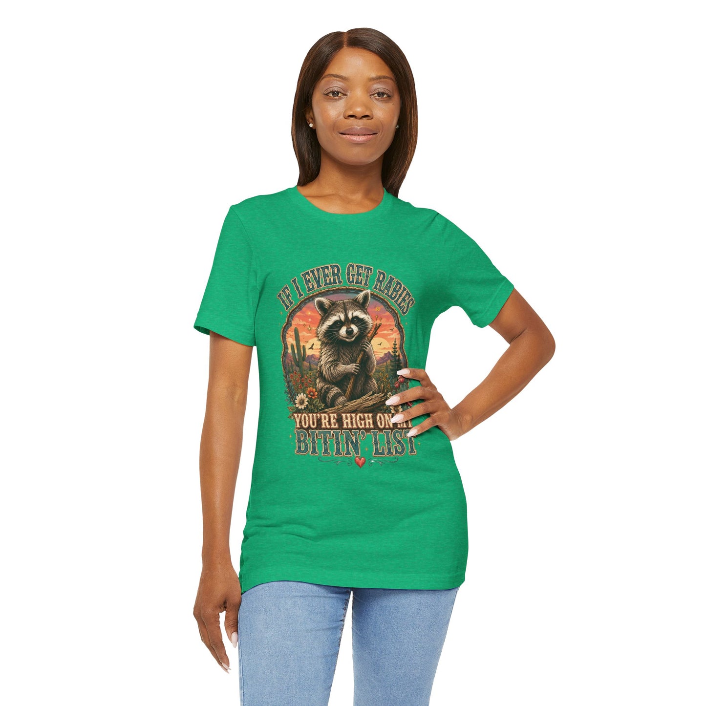 If I Ever Get Rabies You’re High On My Bitin’ List Raccoon Graphic Tee