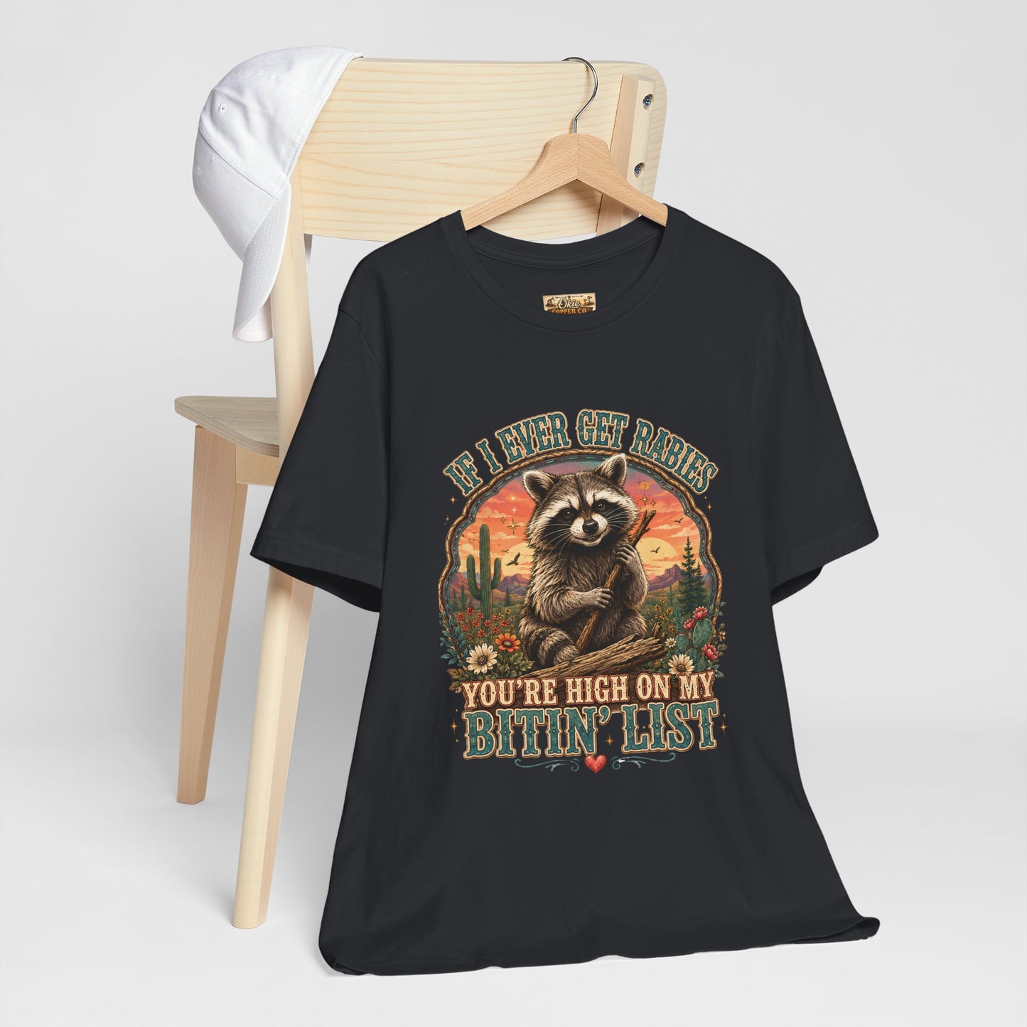 If I Ever Get Rabies You’re High On My Bitin’ List Raccoon Graphic Tee
