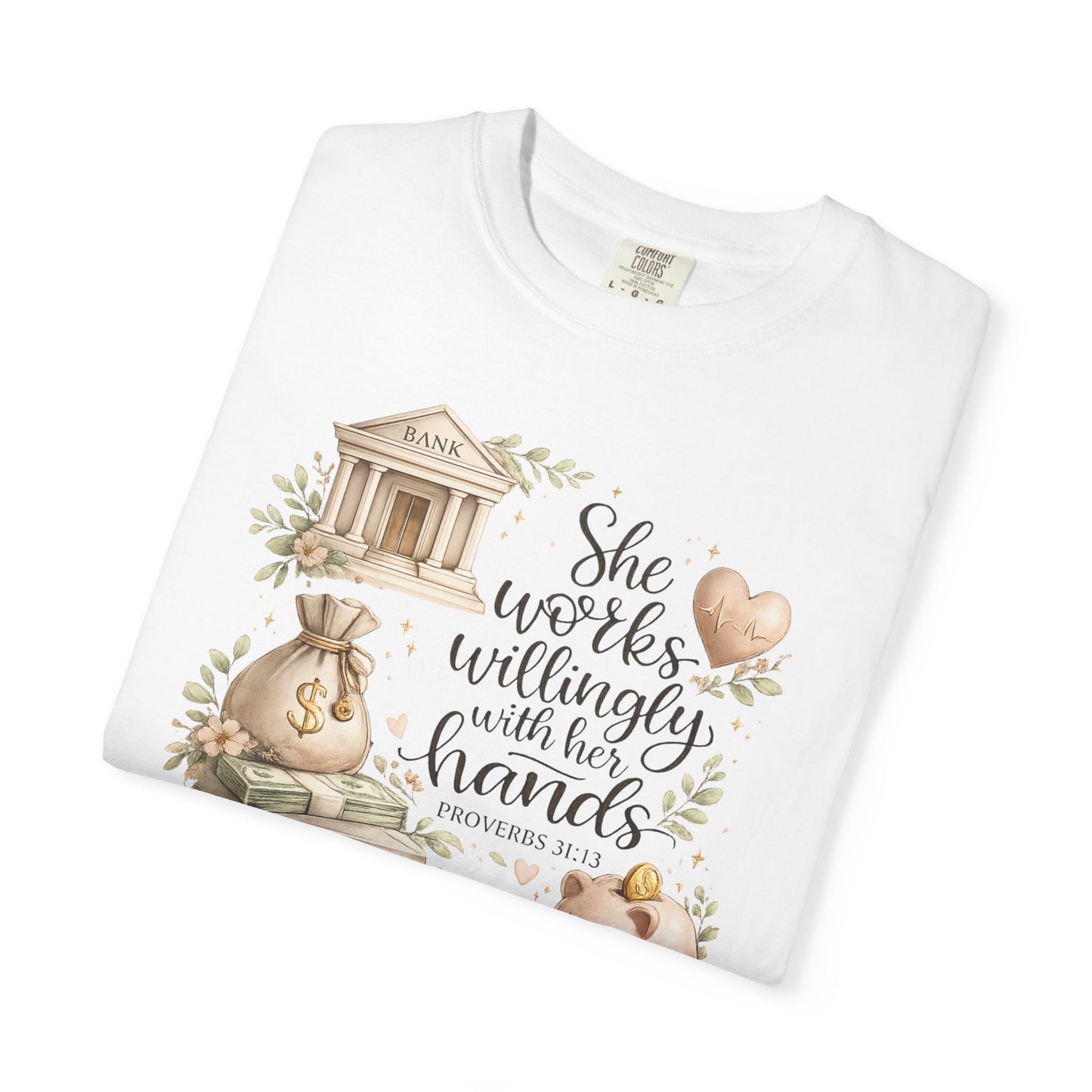 She Works Willingly With Her Hands T-Shirt — Banker