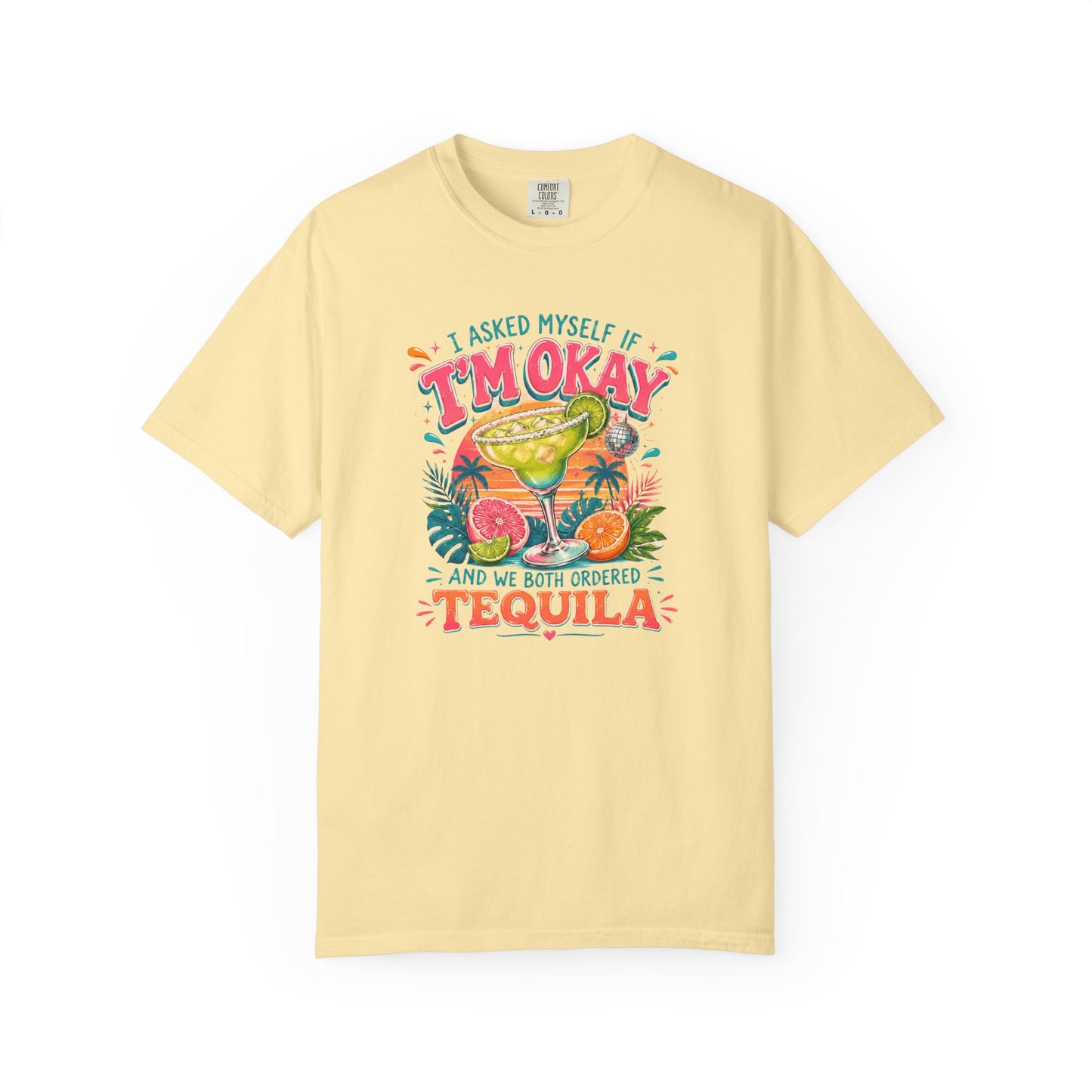 I'm Okay…We Both Ordered Tequila T-Shirt — Funny Margarita Graphic Tee for Party Lovers
