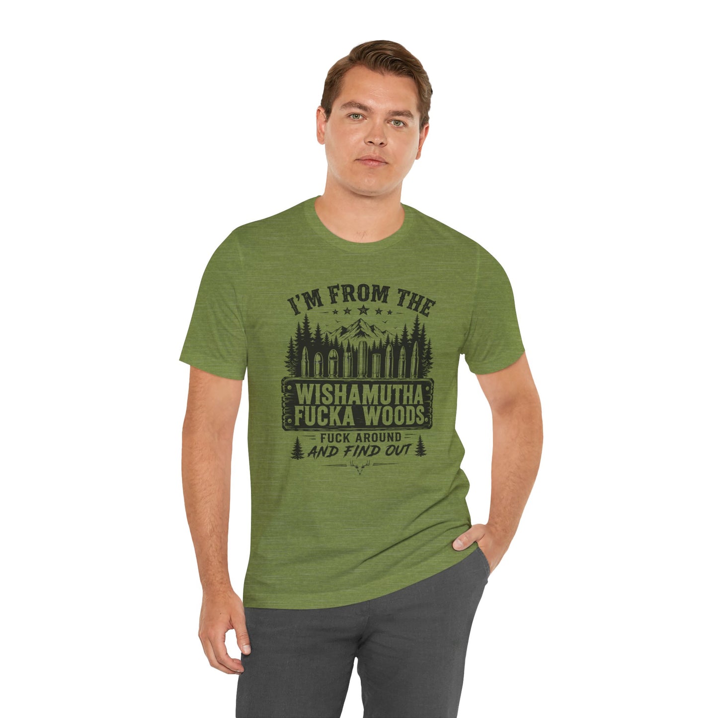 Funny Graphic Tee - "I'm From The Wishamutha F***a Woods" Forest Camping Shirt
