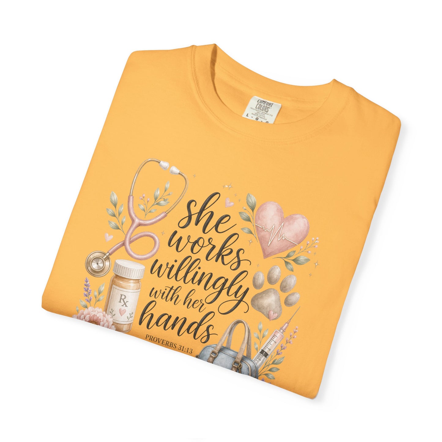 "She Works Willingly With Her Hands" Vet & Vet Tech Graphic Tee