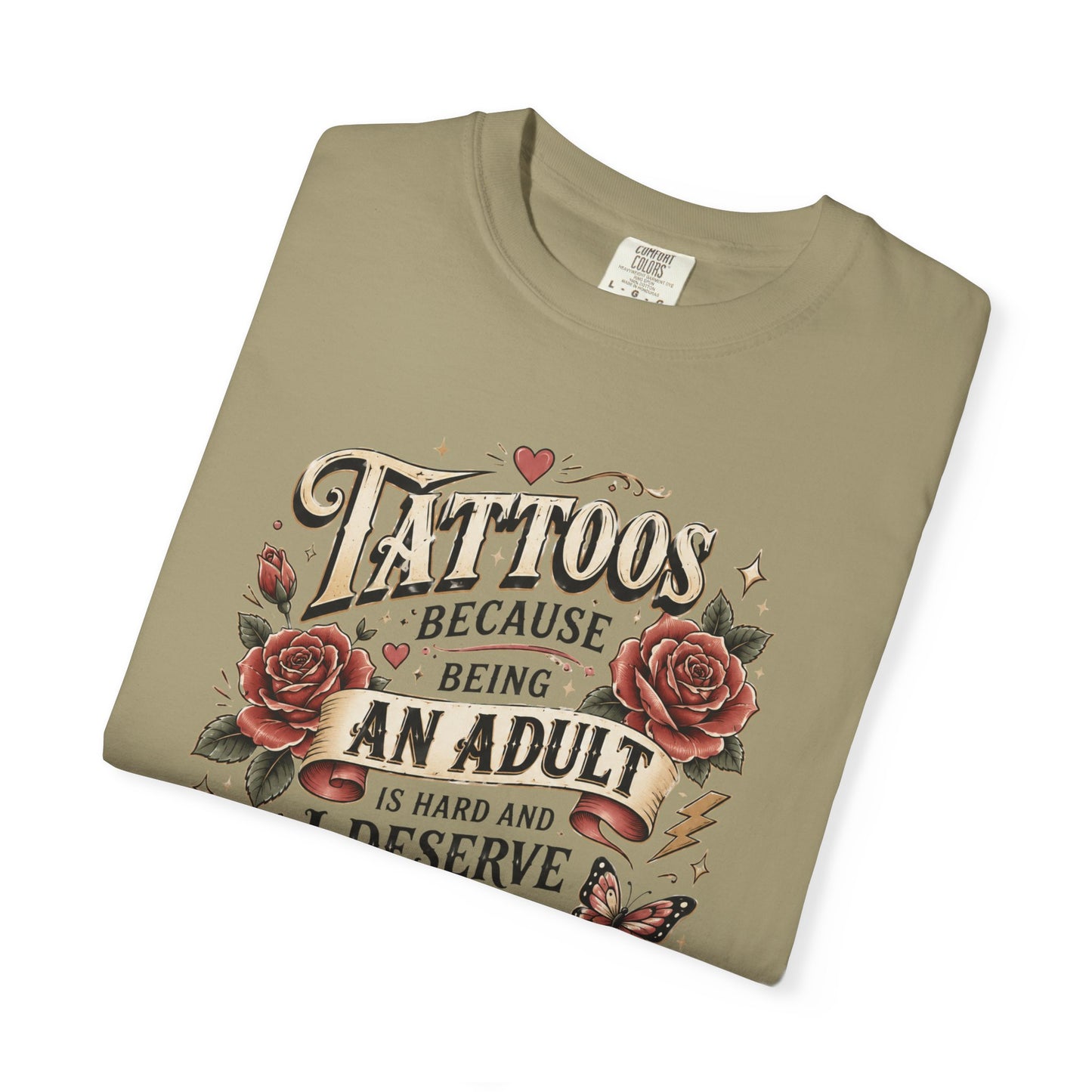 "Tattoos Because Being An Adult I Deserve Stickers" T-Shirt