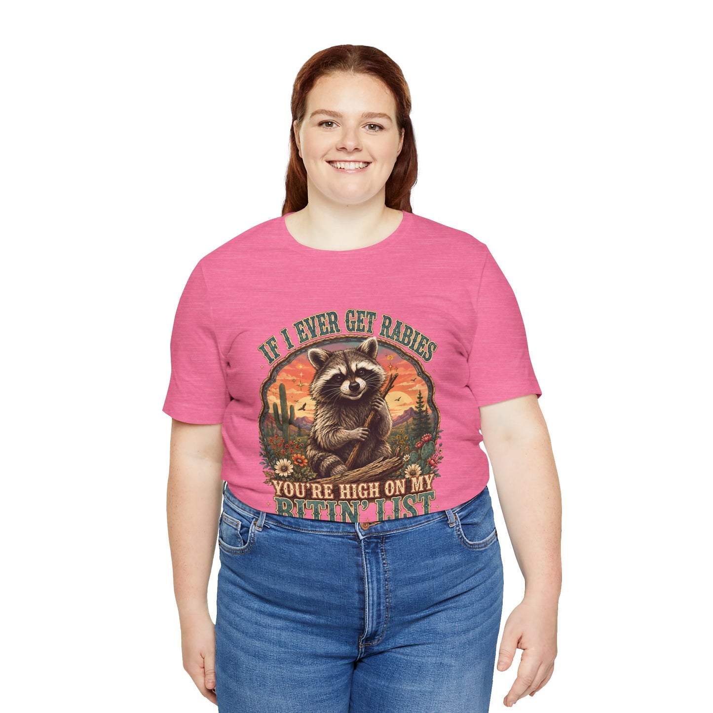 If I Ever Get Rabies You’re High On My Bitin’ List Raccoon Graphic Tee