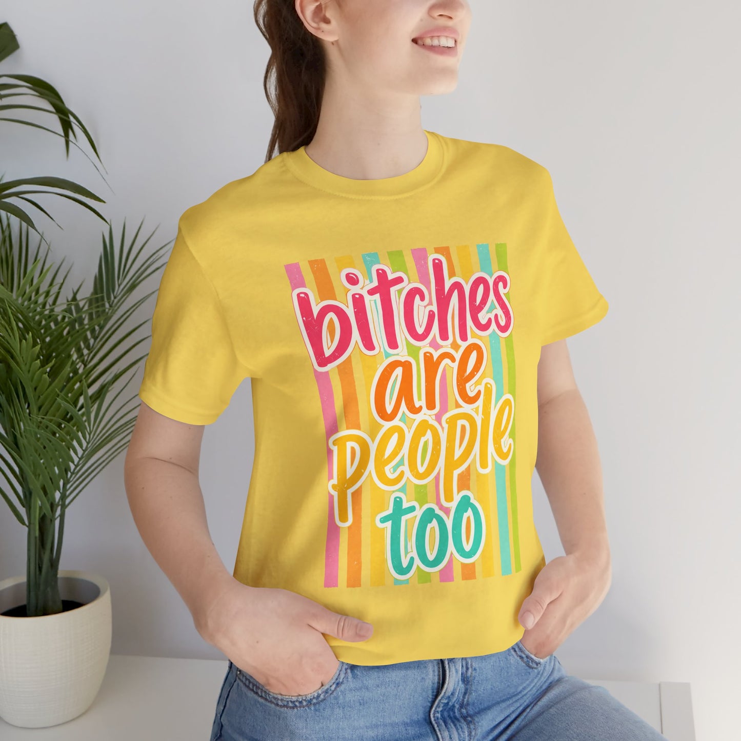 Bitches Are People Too Tee — Colorful Retro Striped Graphic T-Shirt