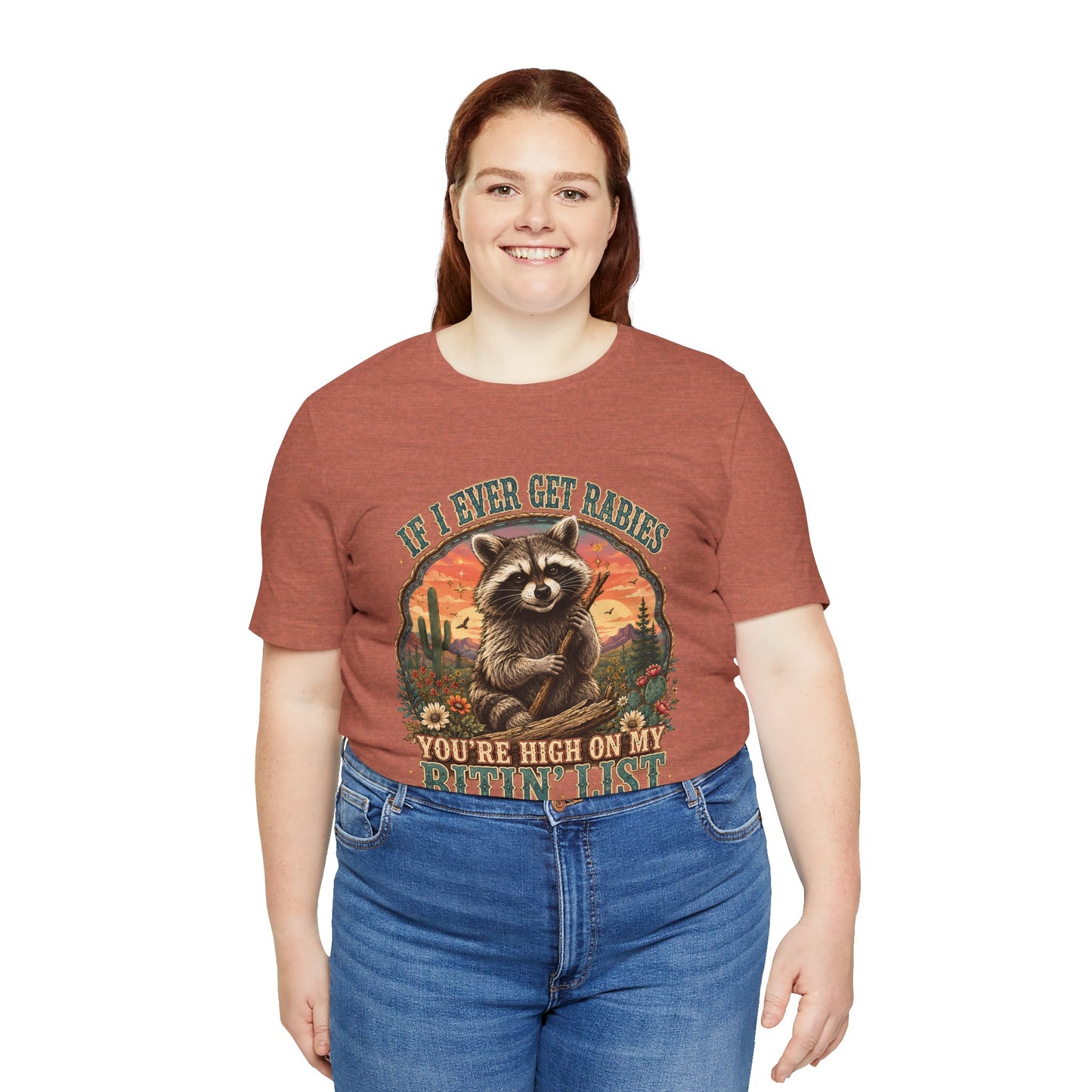 If I Ever Get Rabies You’re High On My Bitin’ List Raccoon Graphic Tee