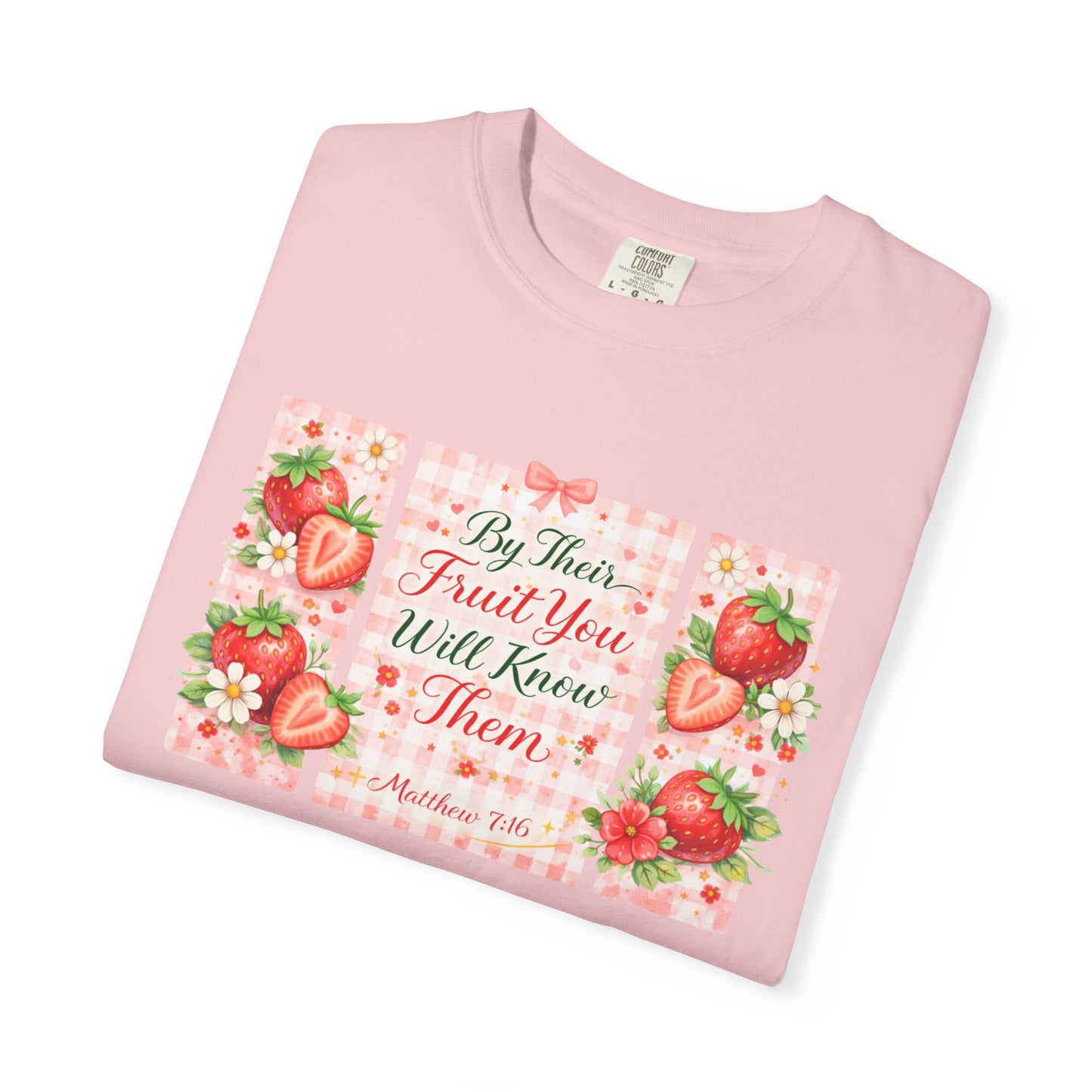 T-Shirt — “By Their Fruit You Will Know Them” Floral Strawberry Graphic Tee