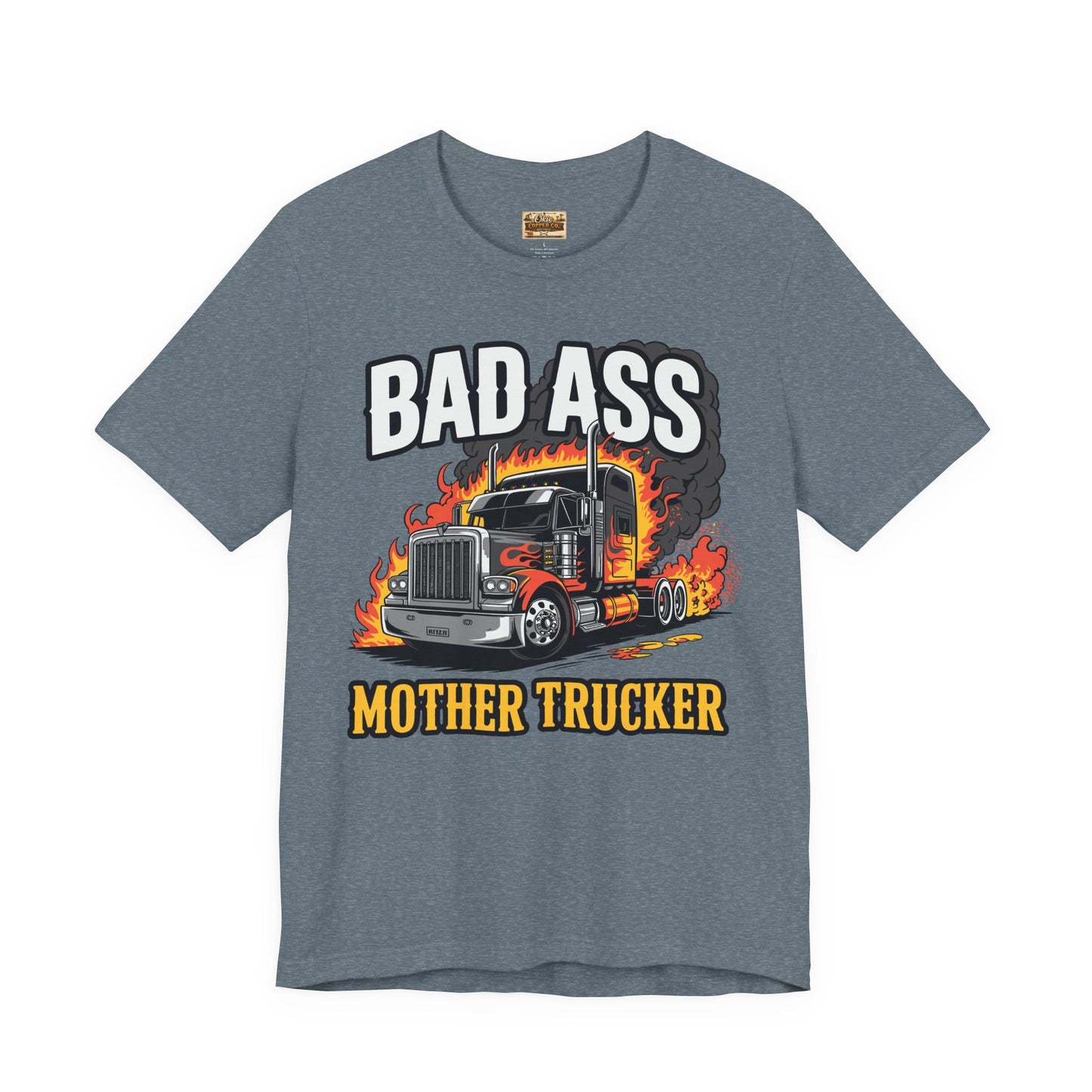 Bad Ass Mother Trucker Tee — Graphic Semi Truck Flames Shirt