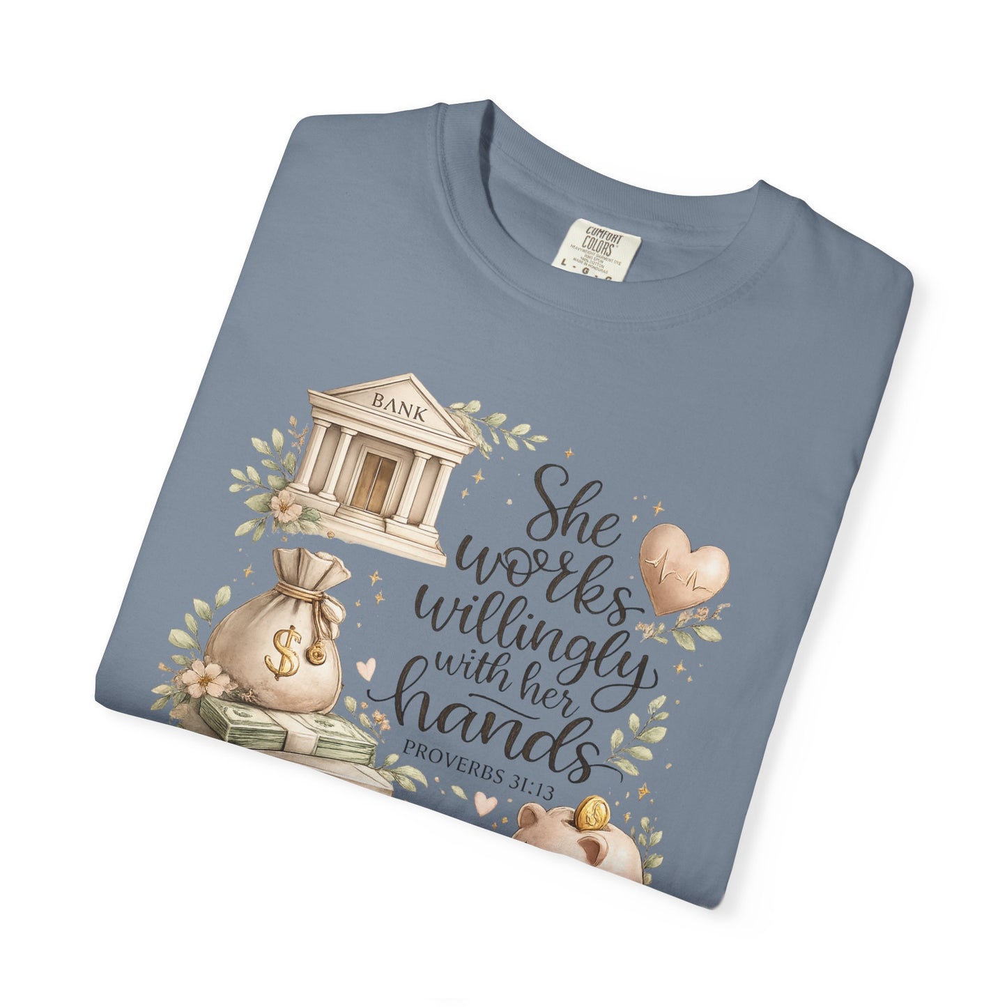 She Works Willingly With Her Hands T-Shirt — Banker