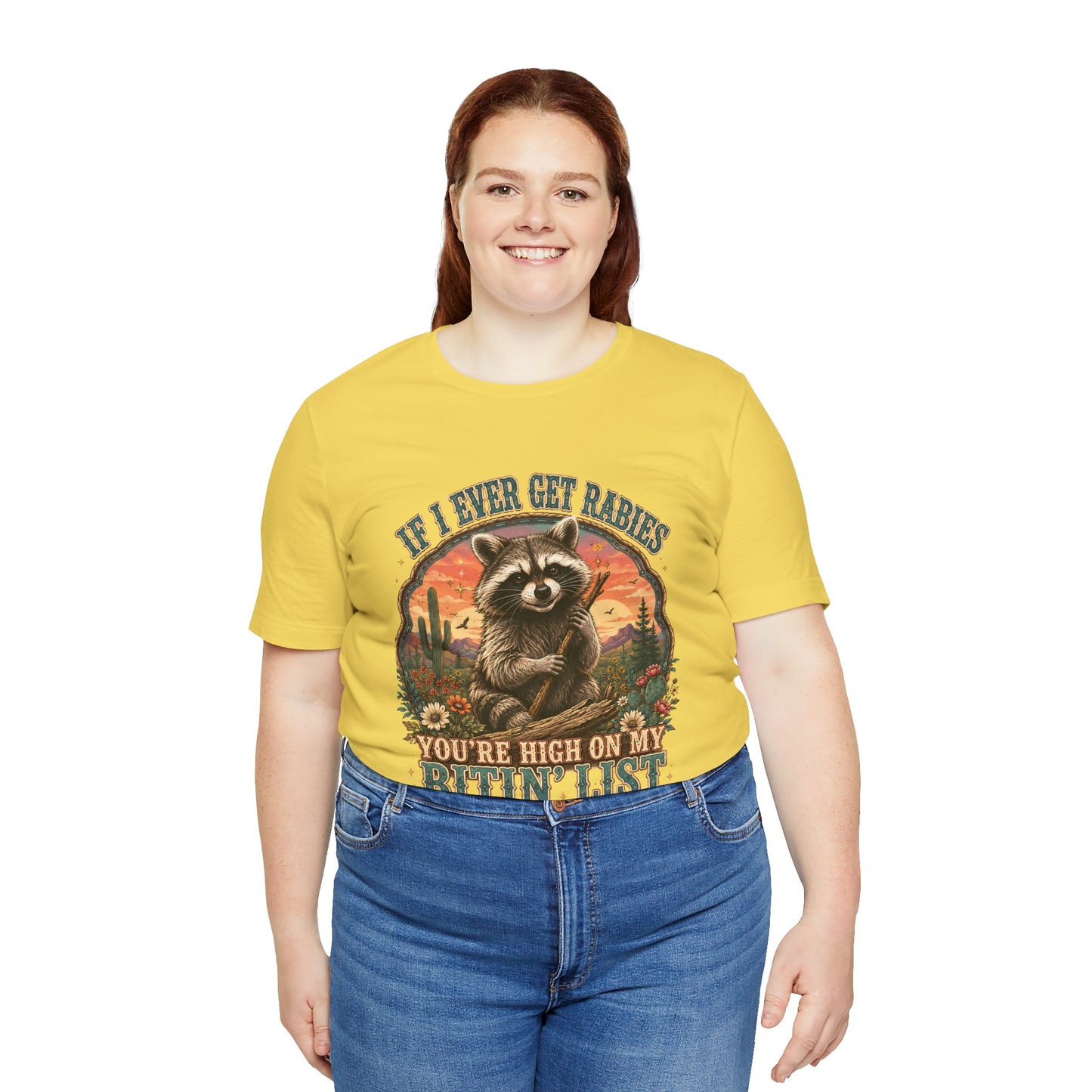 If I Ever Get Rabies You’re High On My Bitin’ List Raccoon Graphic Tee