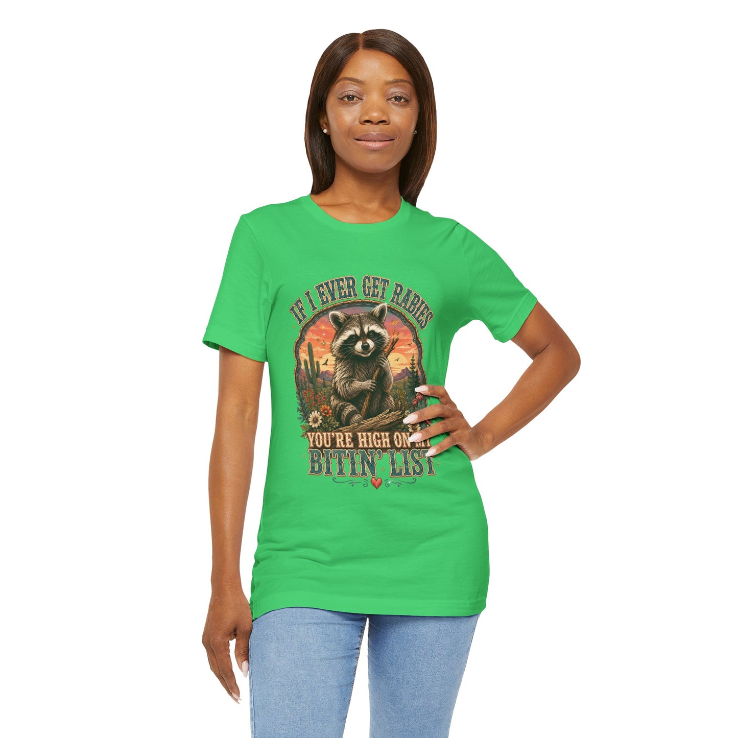 If I Ever Get Rabies You’re High On My Bitin’ List Raccoon Graphic Tee