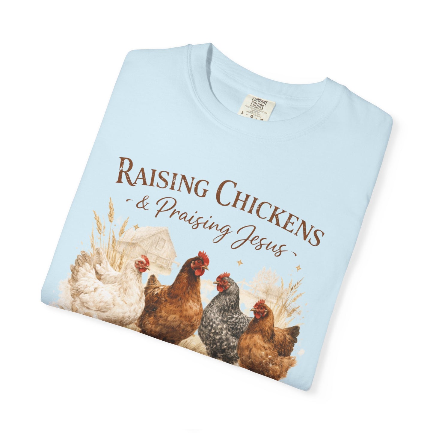 Raising Chickens Praising Jesus T-shirt