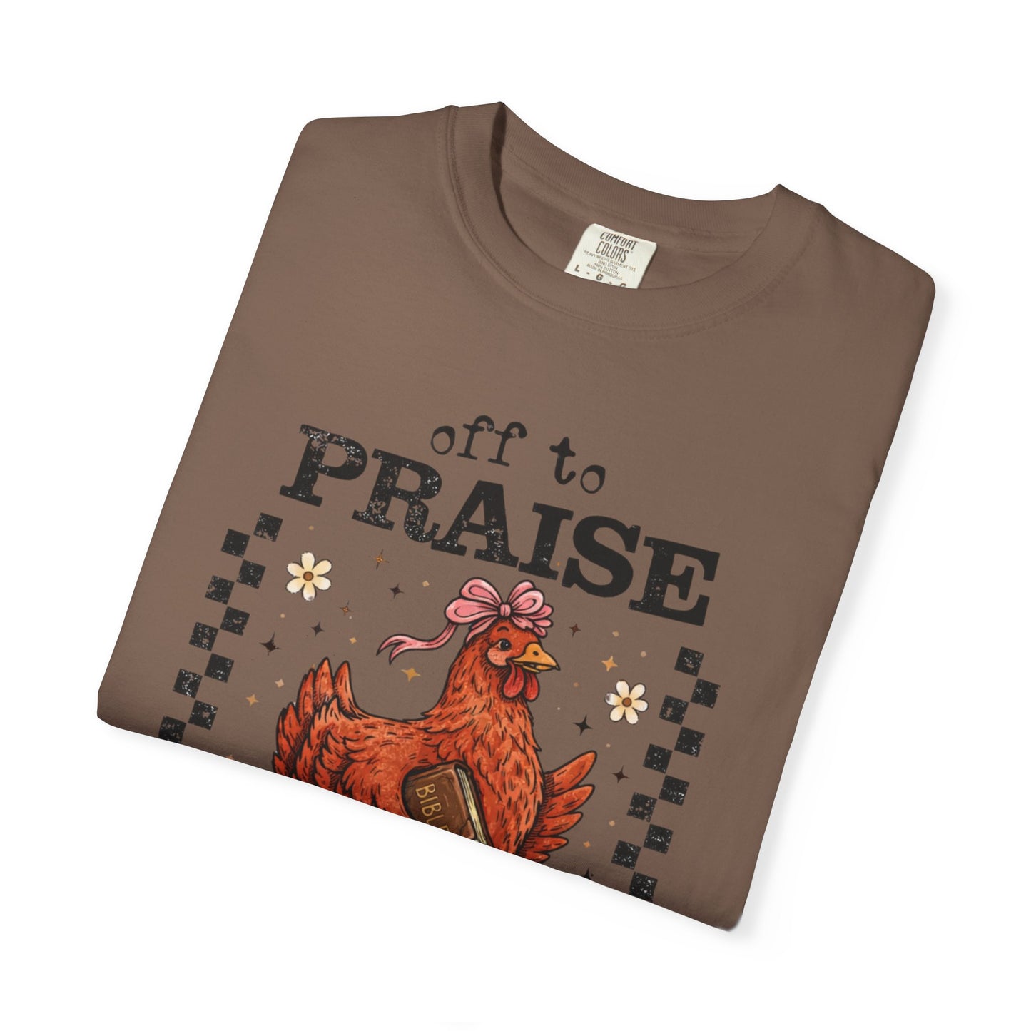 Praise the Lord Chicken T-Shirt — 'Off to Praise the Lord' Vintage Farmhouse Tee