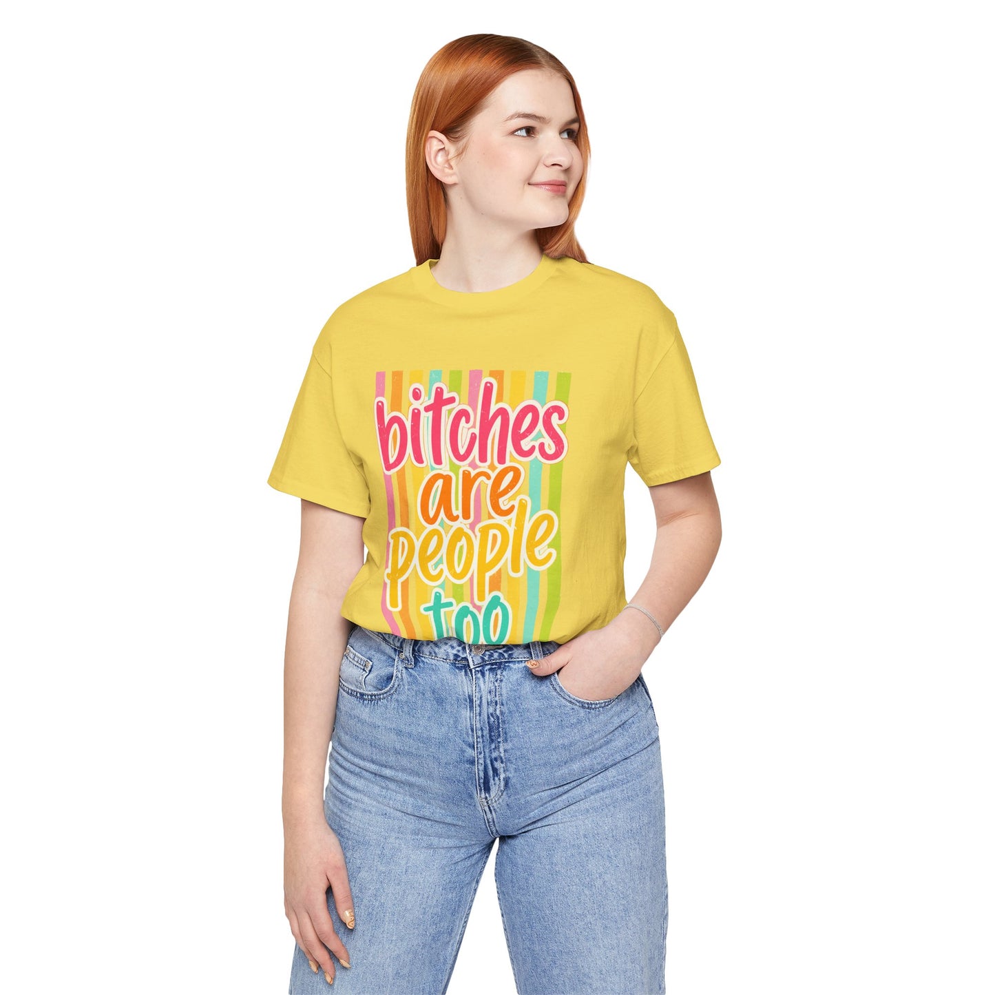 Bitches Are People Too Tee — Colorful Retro Striped Graphic T-Shirt