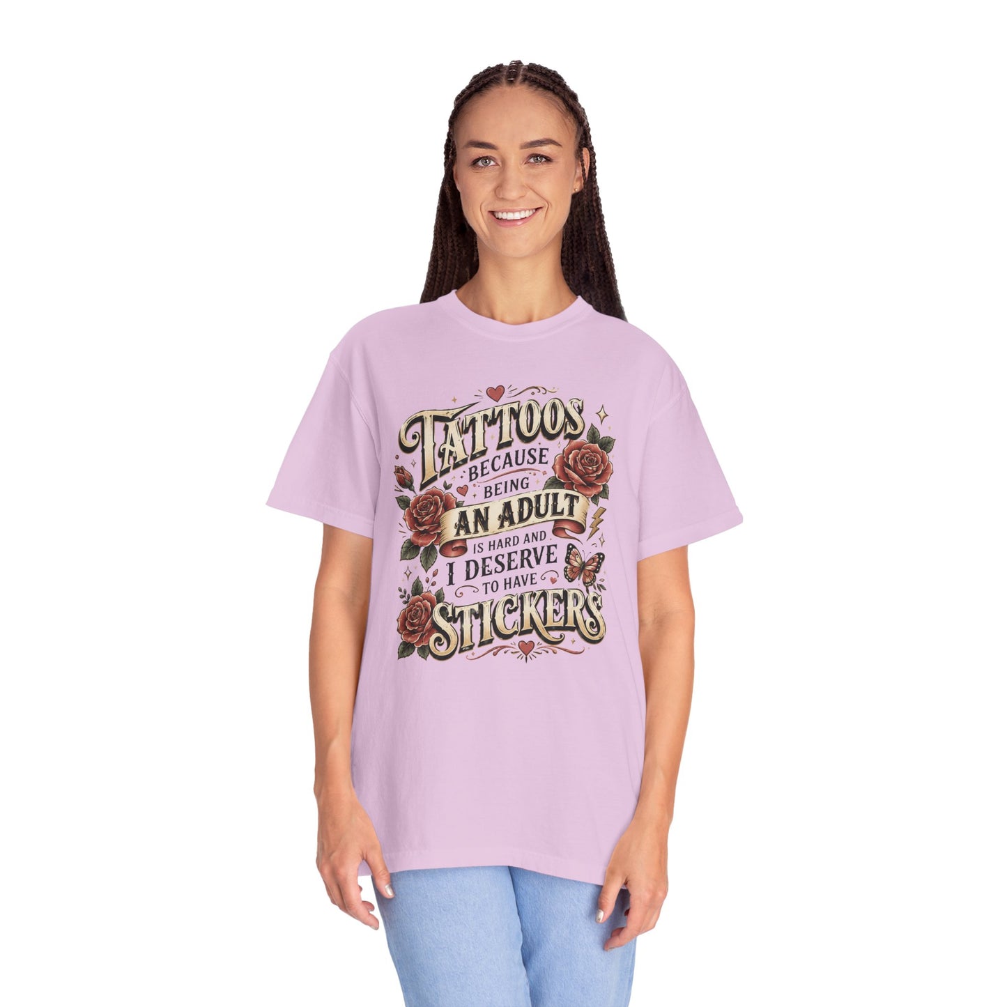 "Tattoos Because Being An Adult I Deserve Stickers" T-Shirt