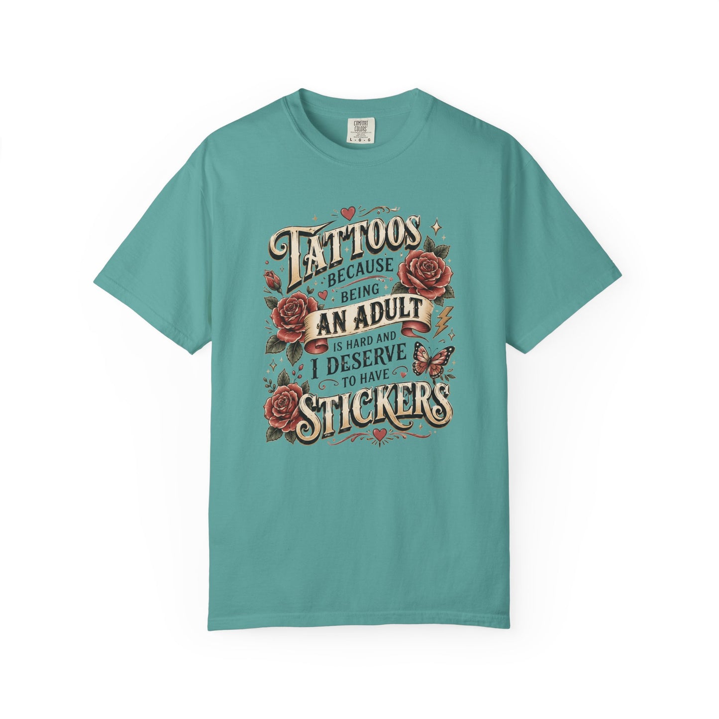 "Tattoos Because Being An Adult I Deserve Stickers" T-Shirt