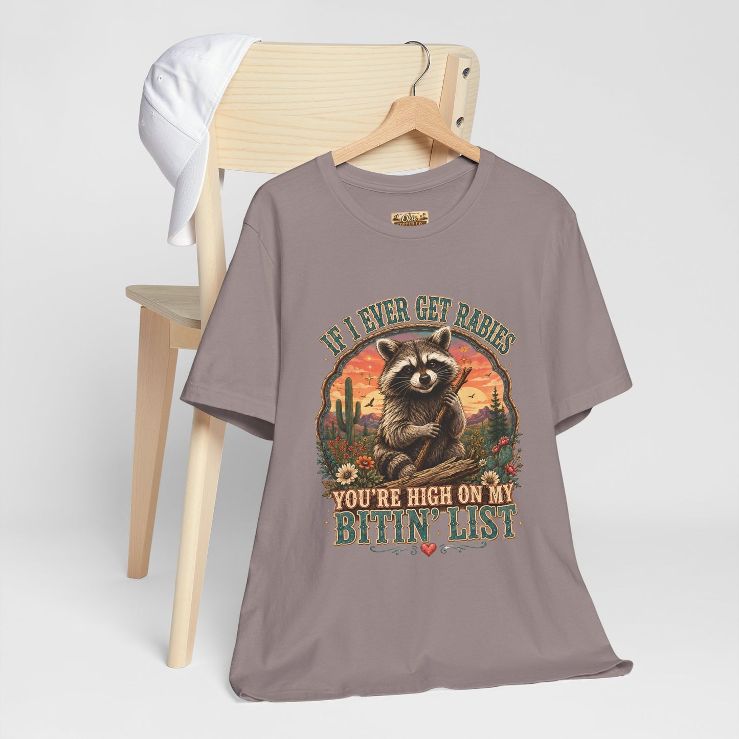 If I Ever Get Rabies You’re High On My Bitin’ List Raccoon Graphic Tee