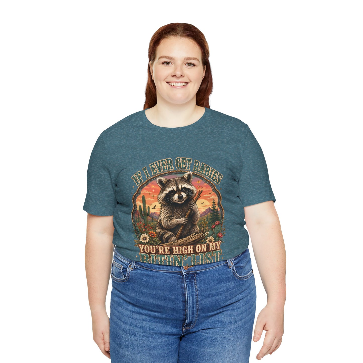 If I Ever Get Rabies You’re High On My Bitin’ List Raccoon Graphic Tee