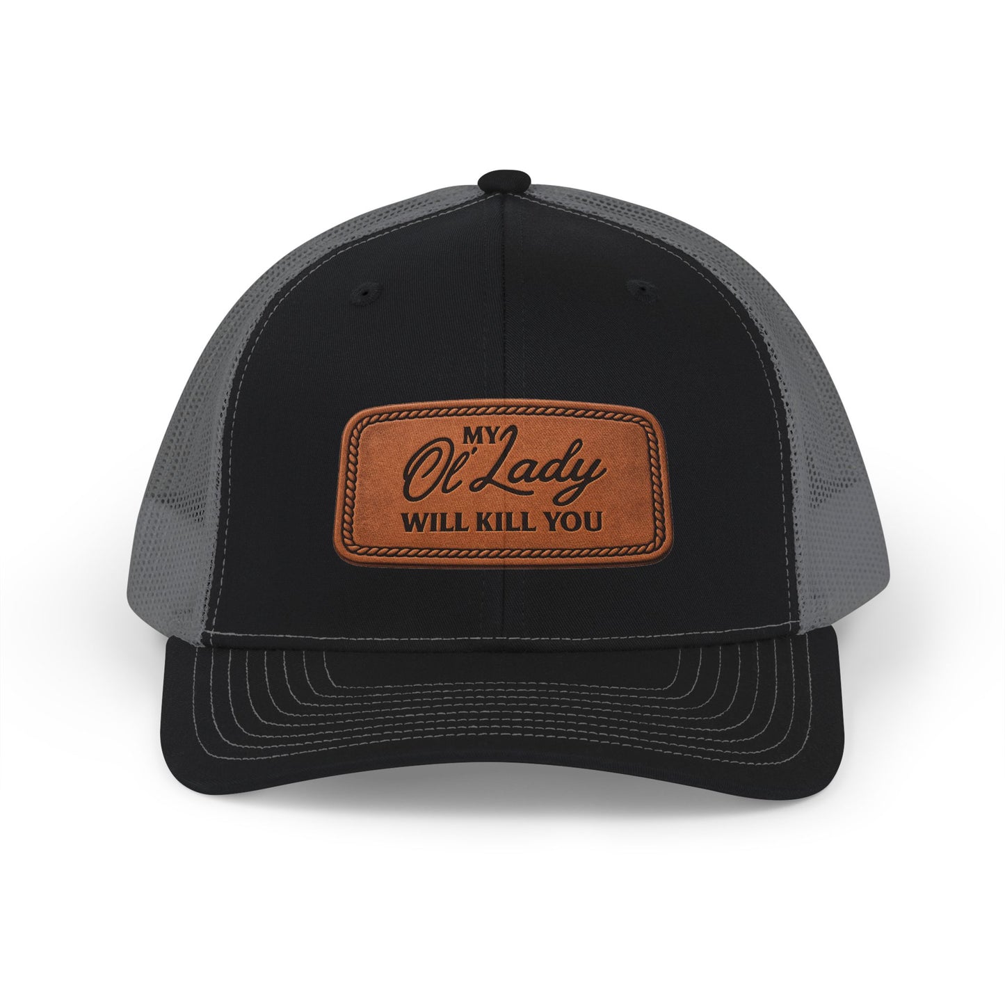 Trucker Cap — “My Ol’ Lady Will Kill You” Leather Patch Snapback
