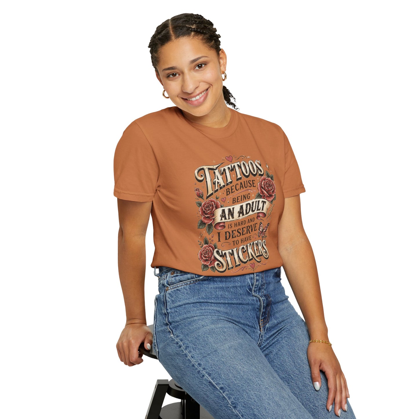 "Tattoos Because Being An Adult I Deserve Stickers" T-Shirt
